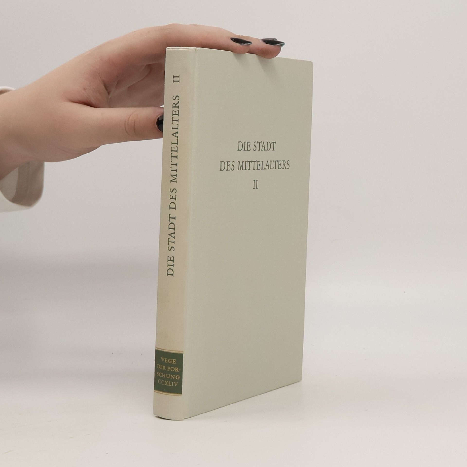 Autorenkollektiv Wege der Forschung - 2: Die Stadt des Mittelalters