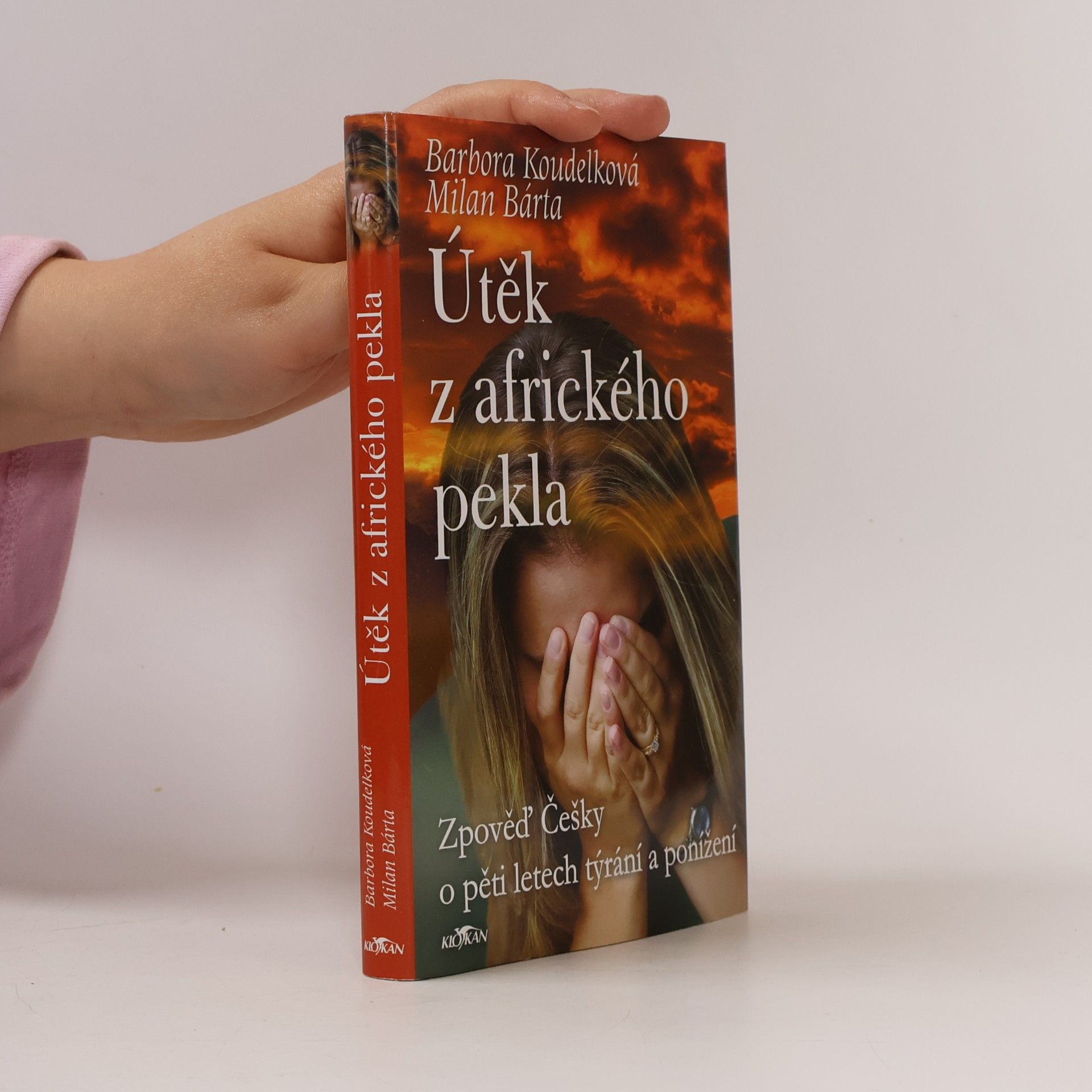 Barbora Koudelková Útěk z afrického pekla: Zpověď Češky o pěti letech týrání a ponížení