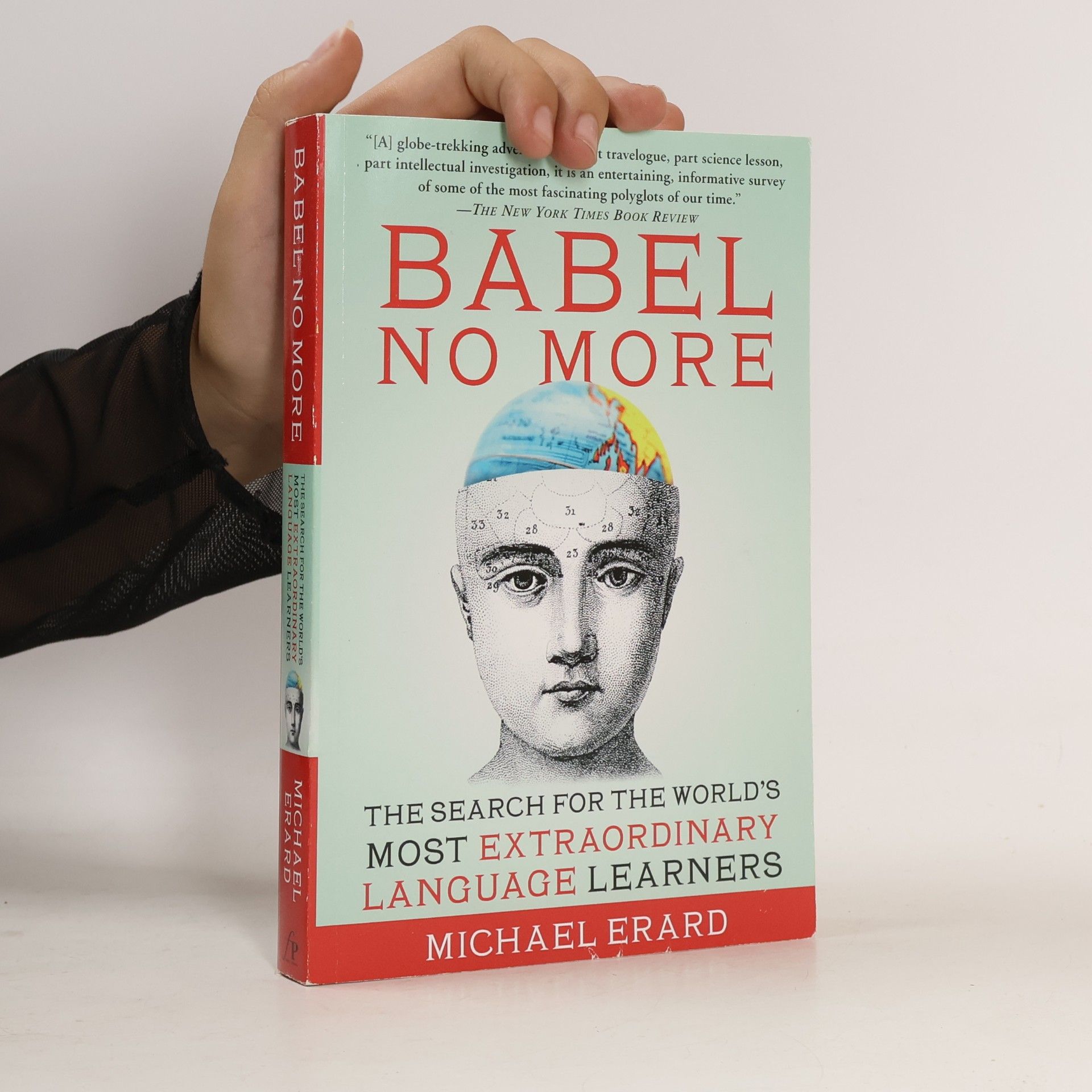 Michael Erard Babel No More. The Search for the World's Most Extraordinary Language Learners