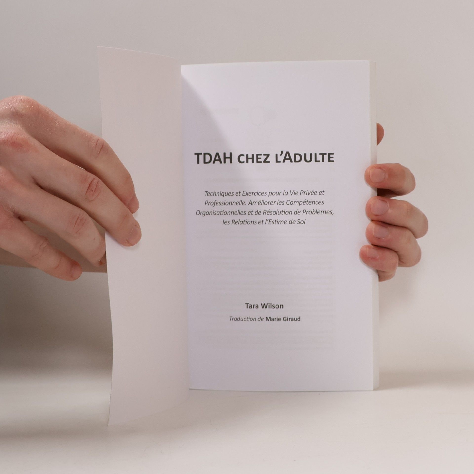 Tara Wilson TDAH chez l'adulte: Techniques et exercices pour la vie privée et professionnelle. Améliorer les compétences organisationnelles et de résolution de problèmes, les relations et l'estime de soi