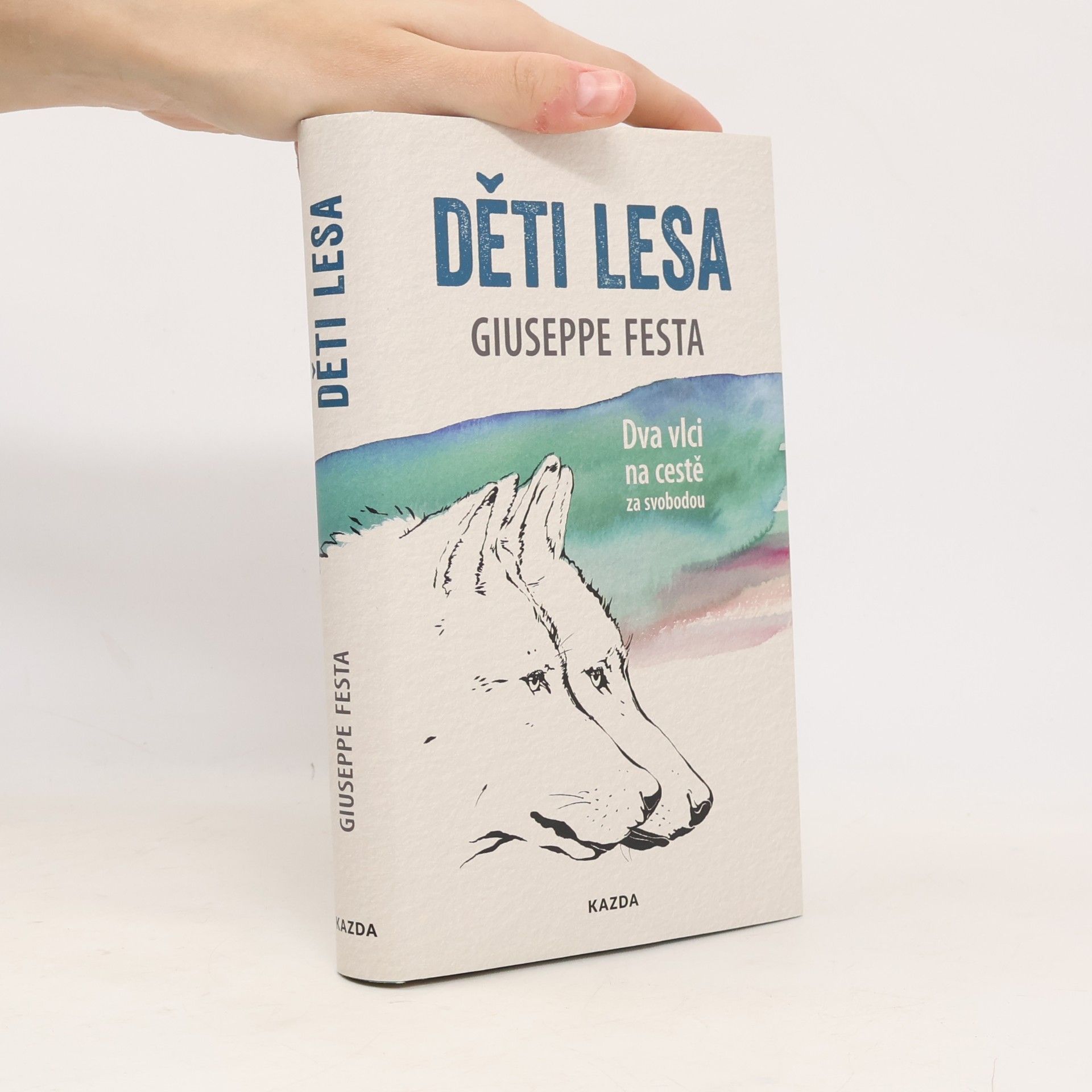 Giuseppe Festa Děti lesa : dva vlci na cestě za svobodou
