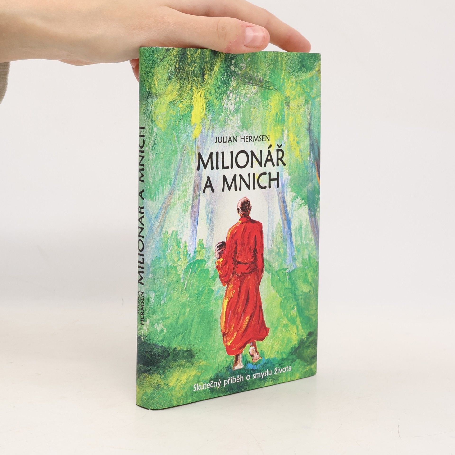 Julian Hermsen Milionář a mnich. Skutečný příběh o smyslu života