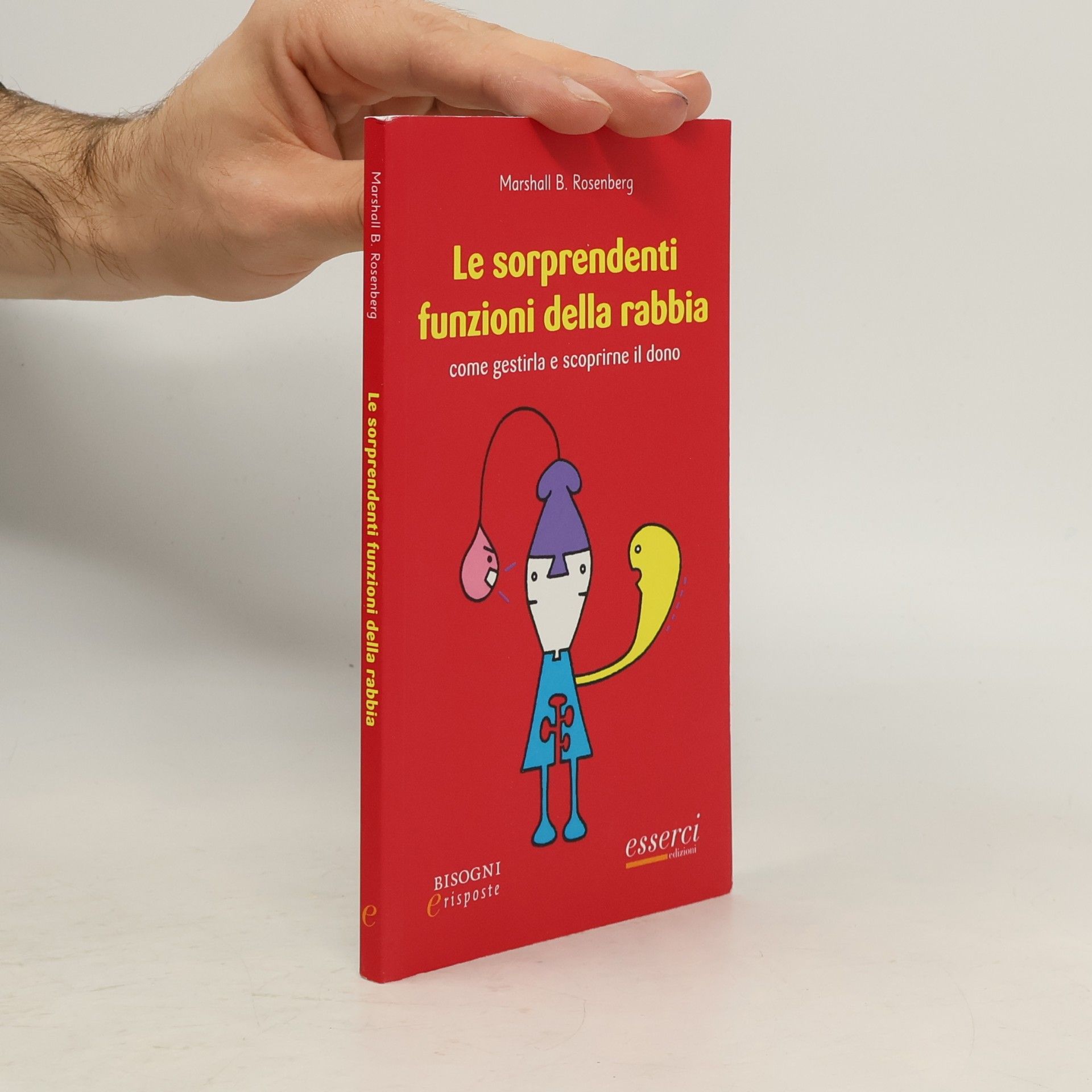 Bertram Marshall Rosenberg Bisogni e risposte: Le sorprendenti funzioni della rabbia