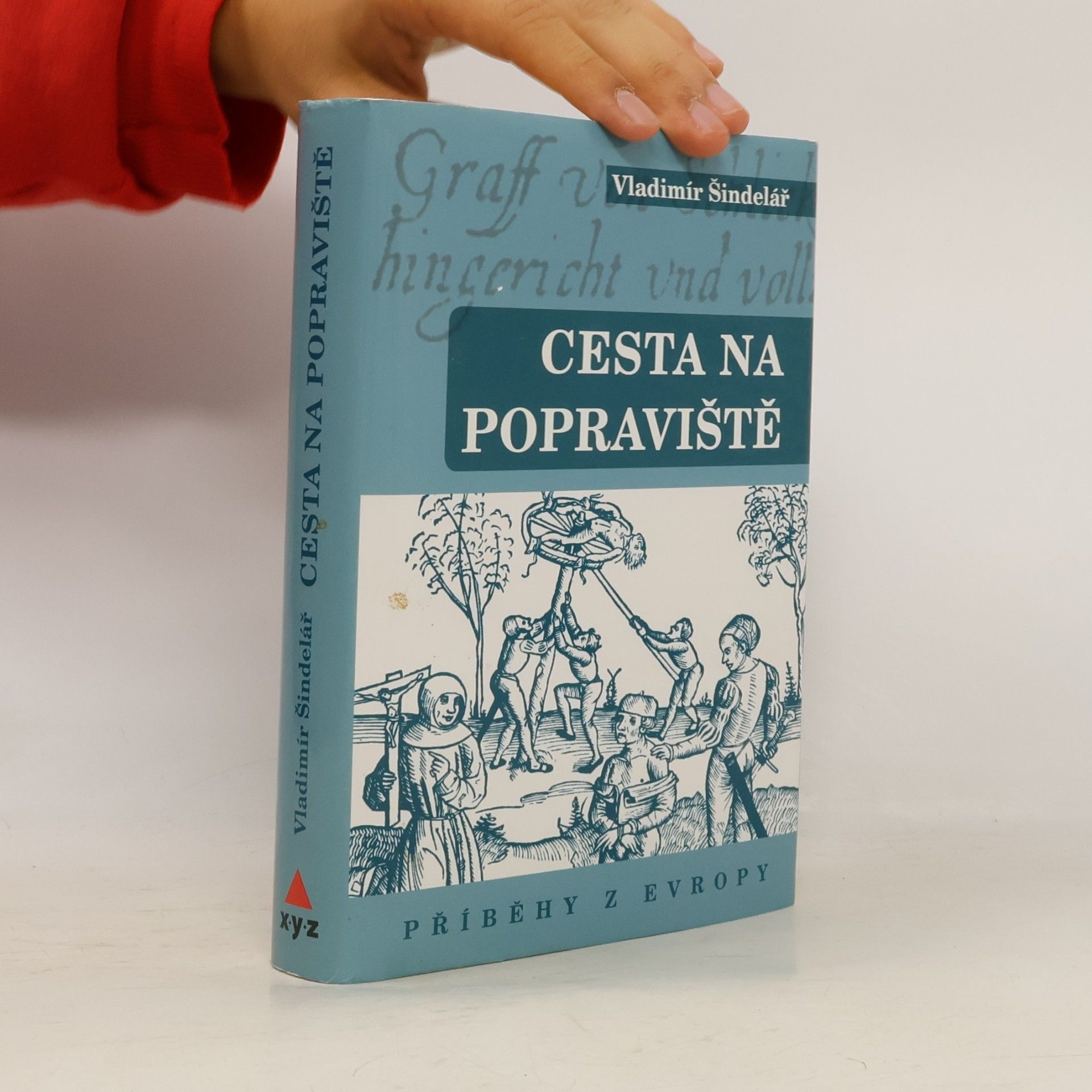 Vladimír Šindelář Cesta na popraviště. Příběhy z Evropy