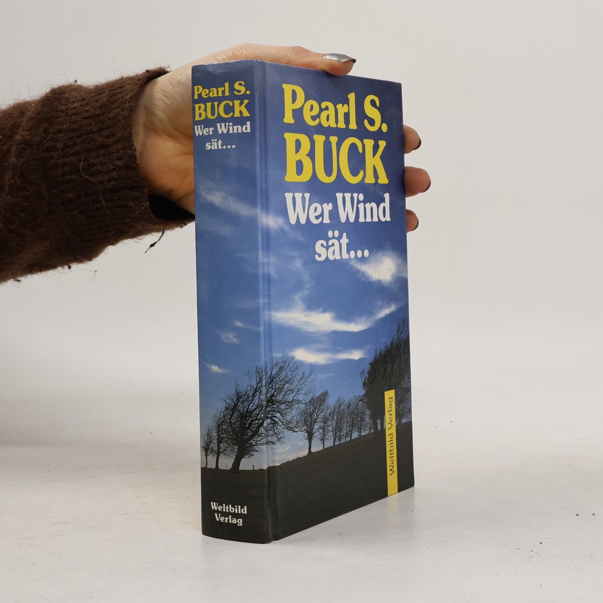 Pearl S. Buck Wer Wind sät ...