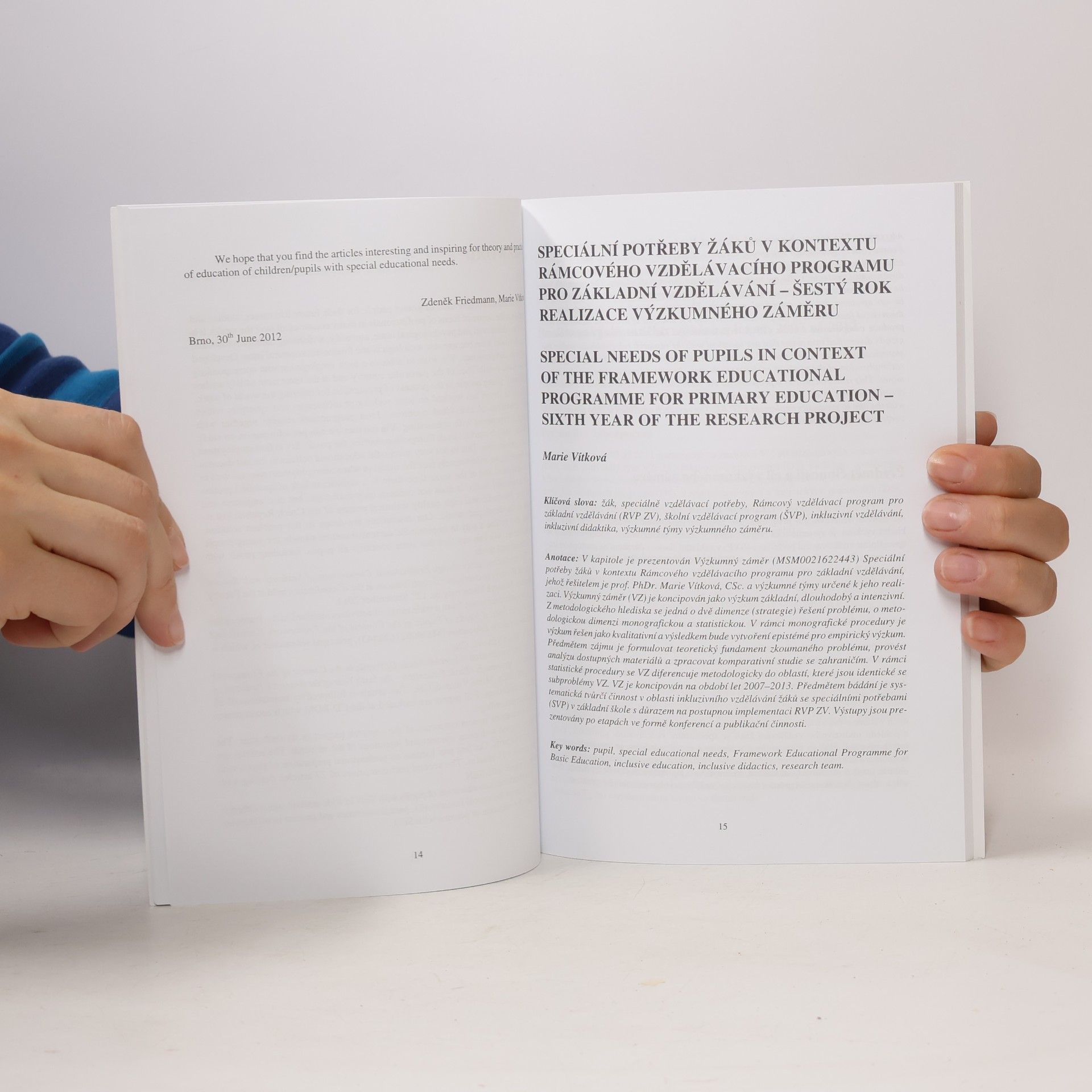 Česko Profesní orientace žáků se speciálními vzdělávacími potřebami Brno Profesní orientace žáků se speciálními vzdělávacími potřebami. Professional Orientation of Students with Special Educational Needs.