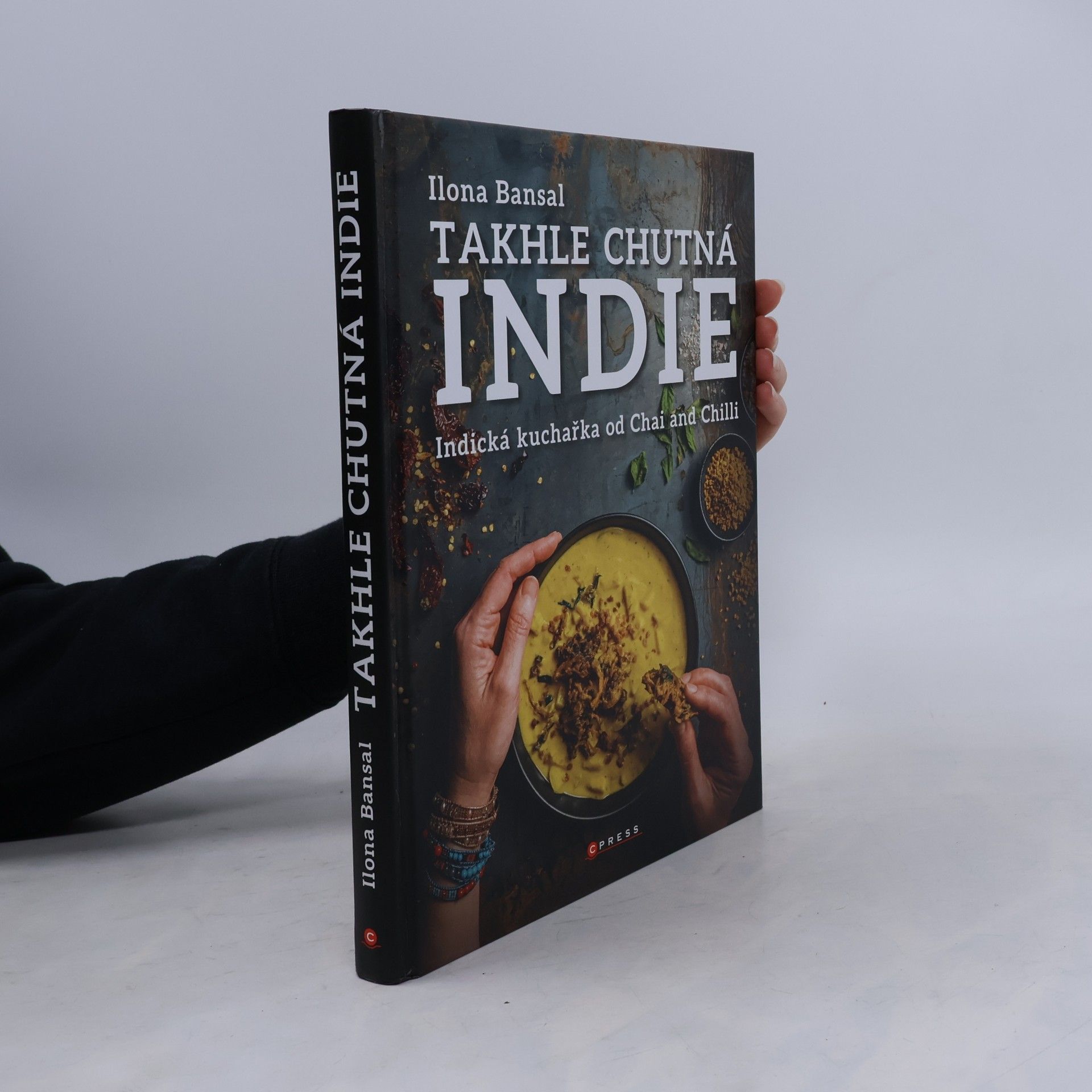 Ilona Bansal Takhle chutná Indie. Indická kuchařka od Chai and Chilli