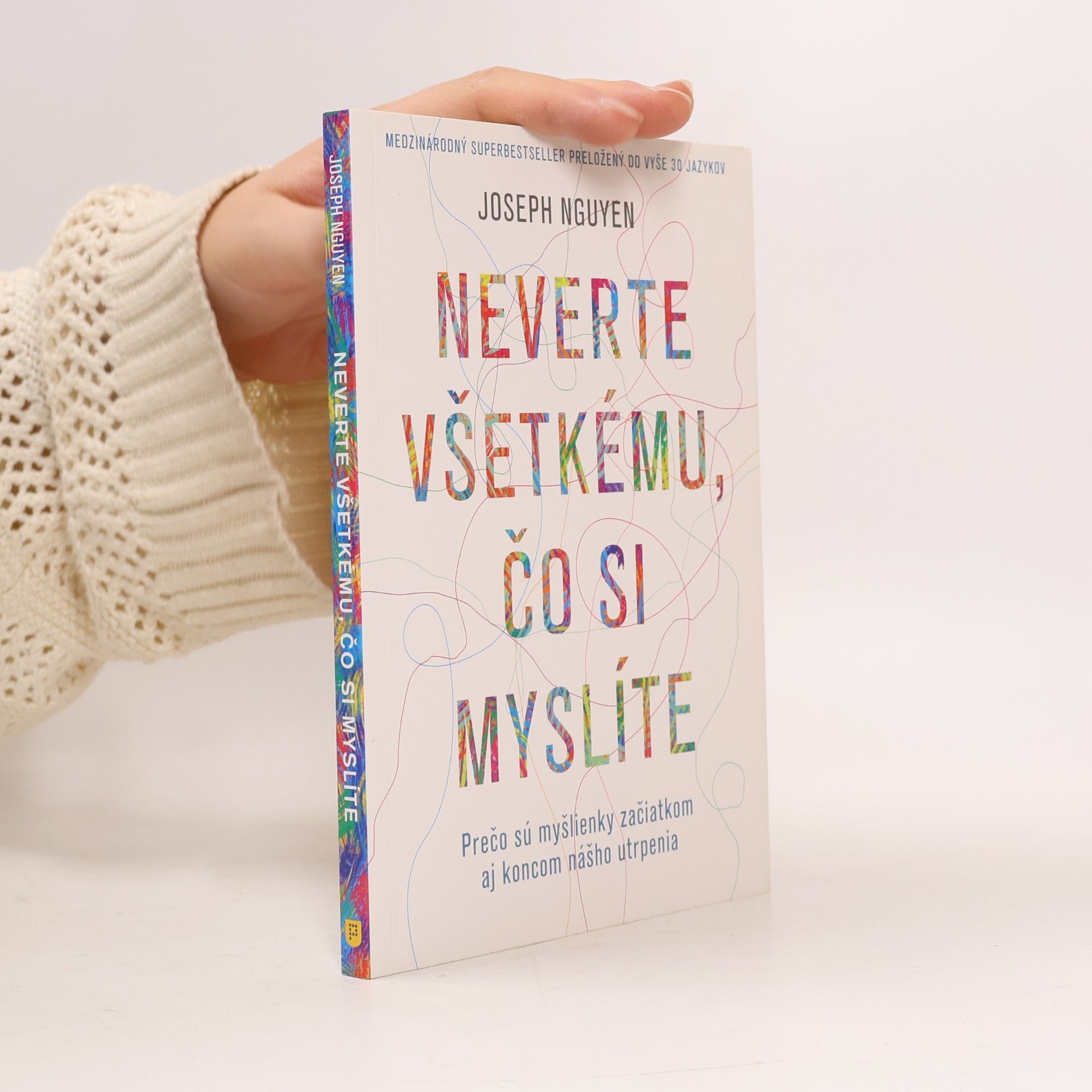 Joseph Nguyen Neverte všetkému, čo si myslíte