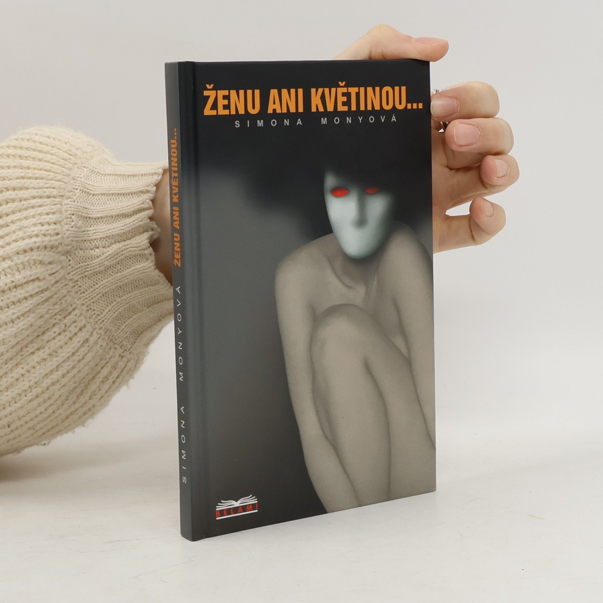 Simona Monyová Ženu ani květinou...