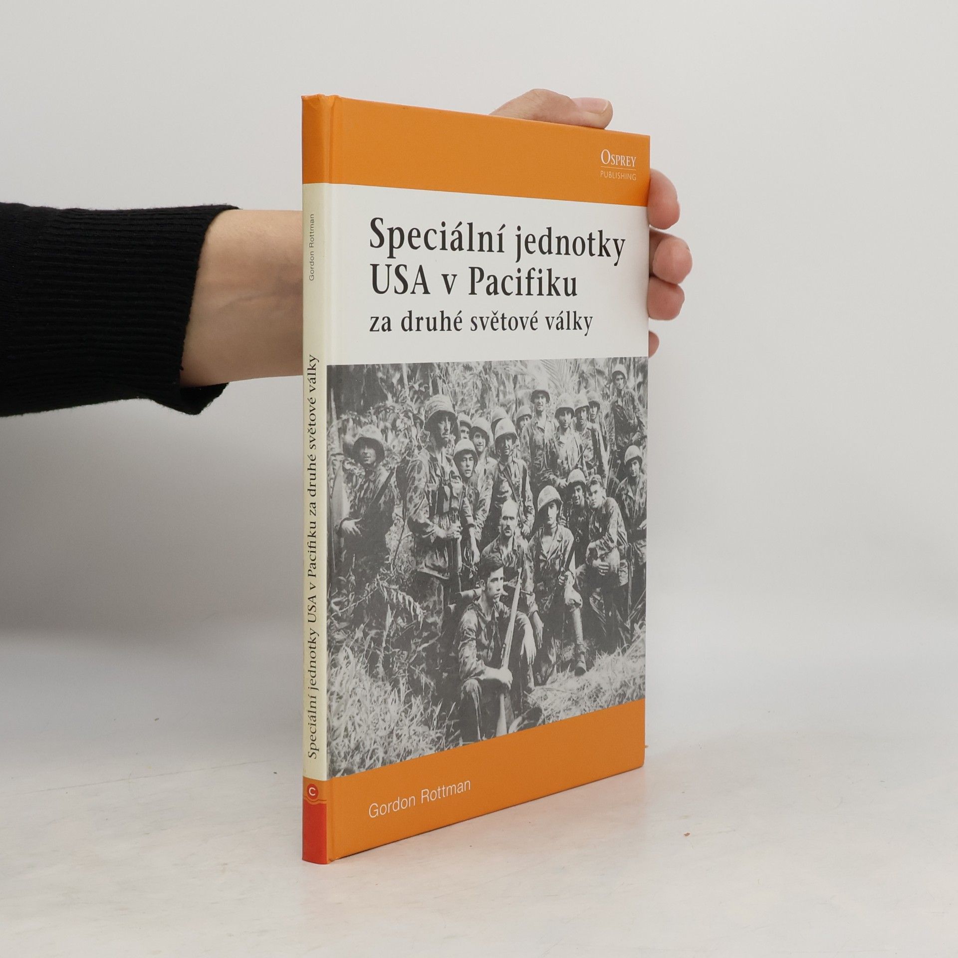Gordon L. Rottman Speciální jednotky USA v Pacifiku za druhé světové války