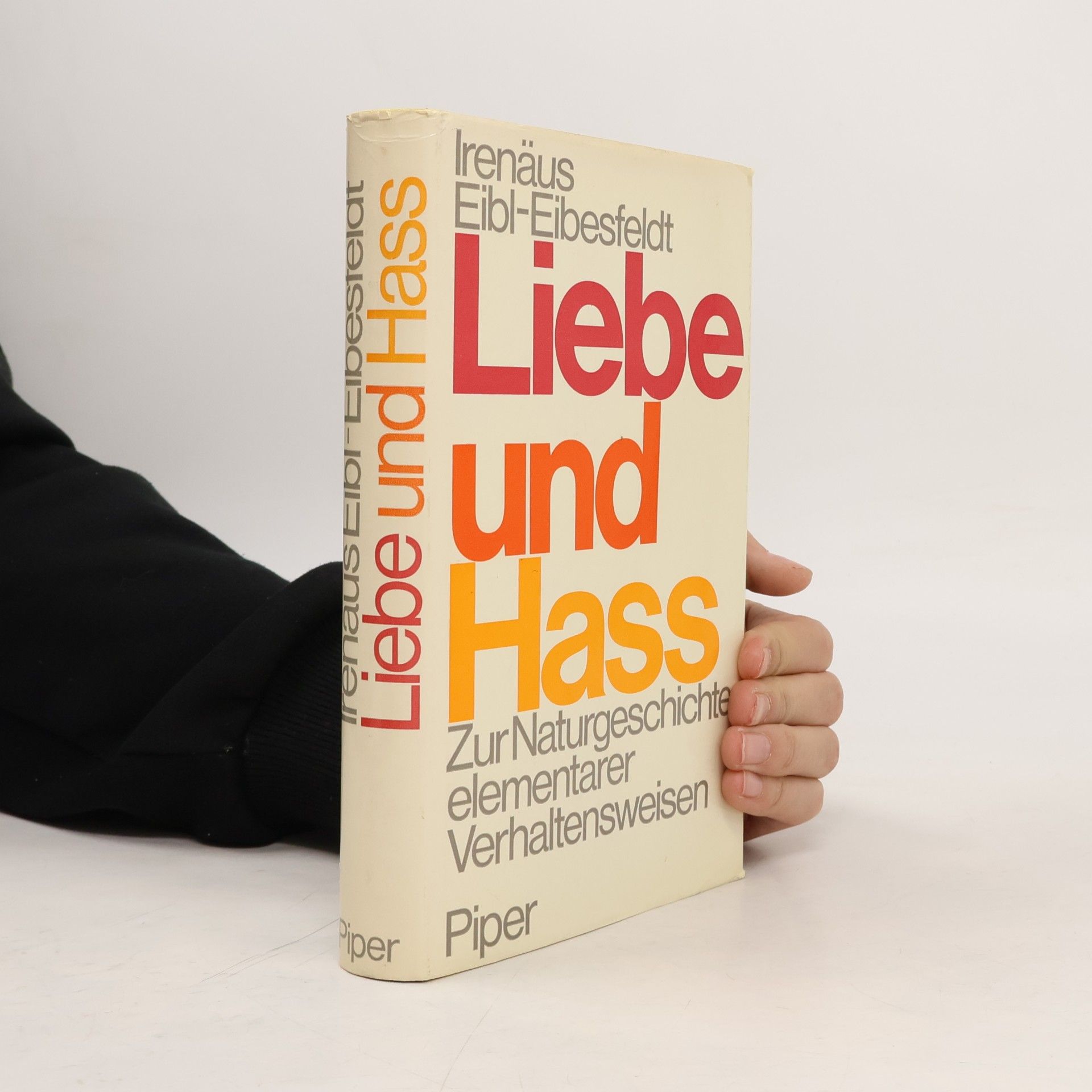 Irenäus Eibl-Eibesfeldt Liebe und Hass