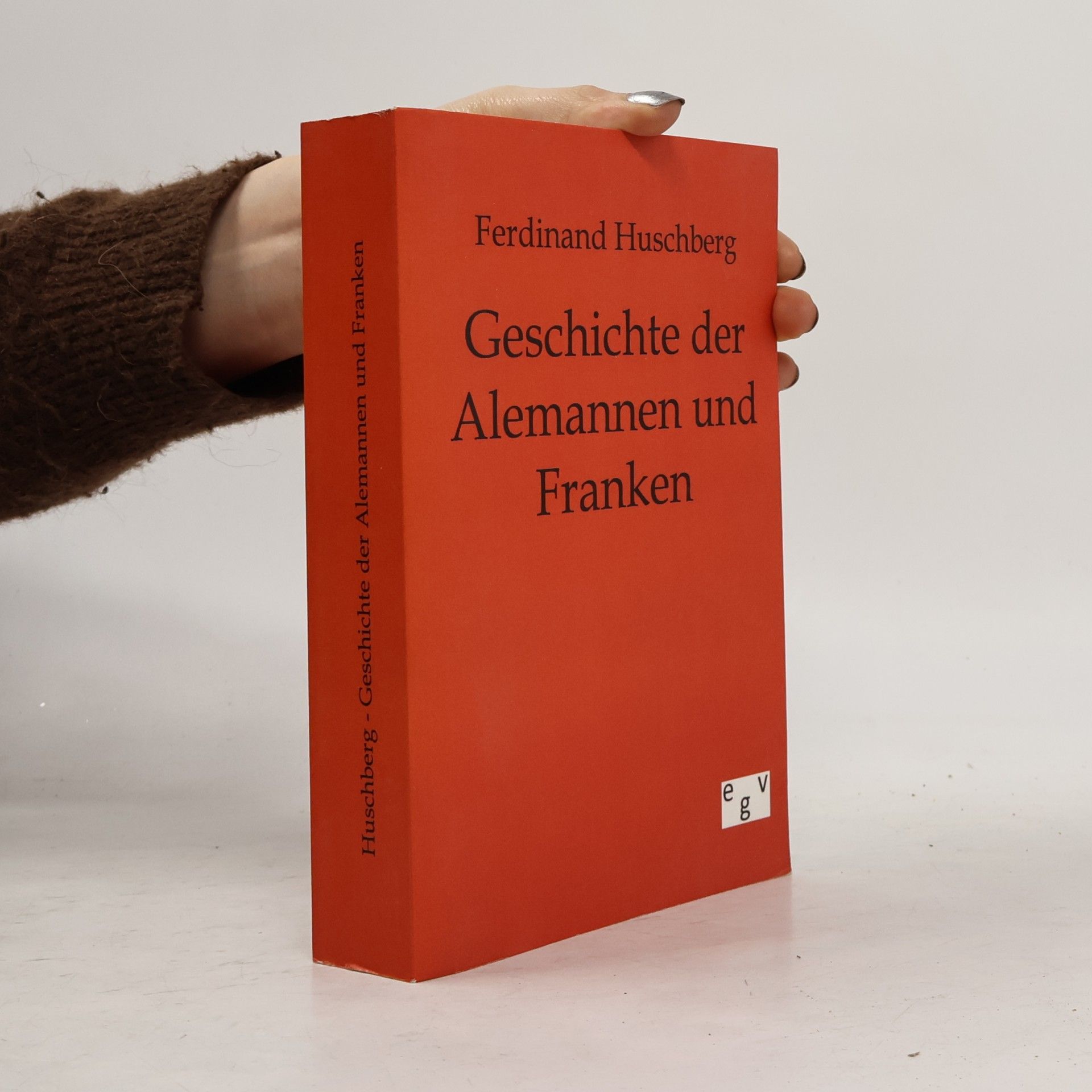 Ferdinand Huschberg Geschichte der Alemannen und Franken