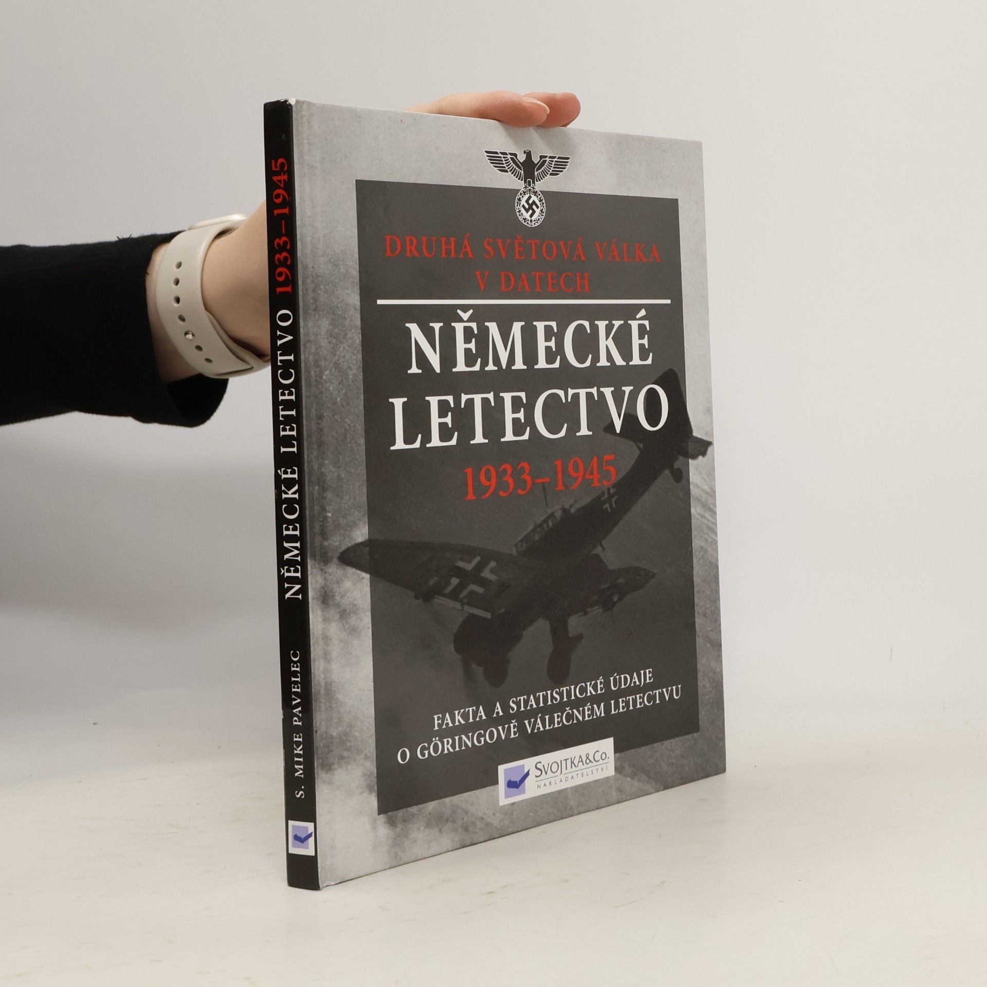 Sterling Michael Pavelec Německé letectvo 1933-1945: Fakta a statistické údaje o Göringově válečném letectvu