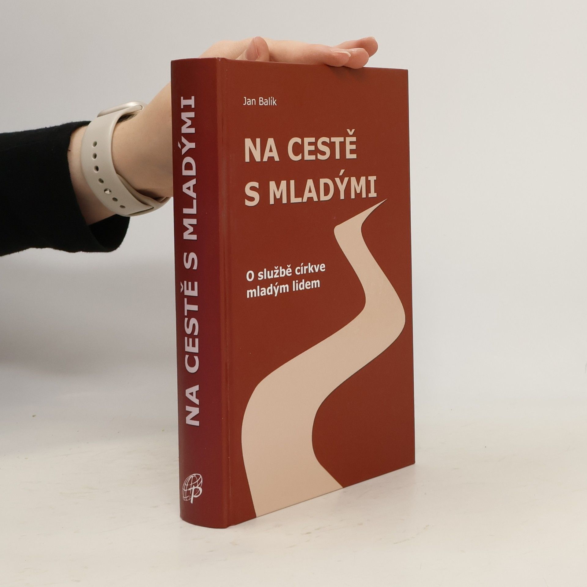 Jan Balík Na cestě s mladými: o službě církve mladým lidem