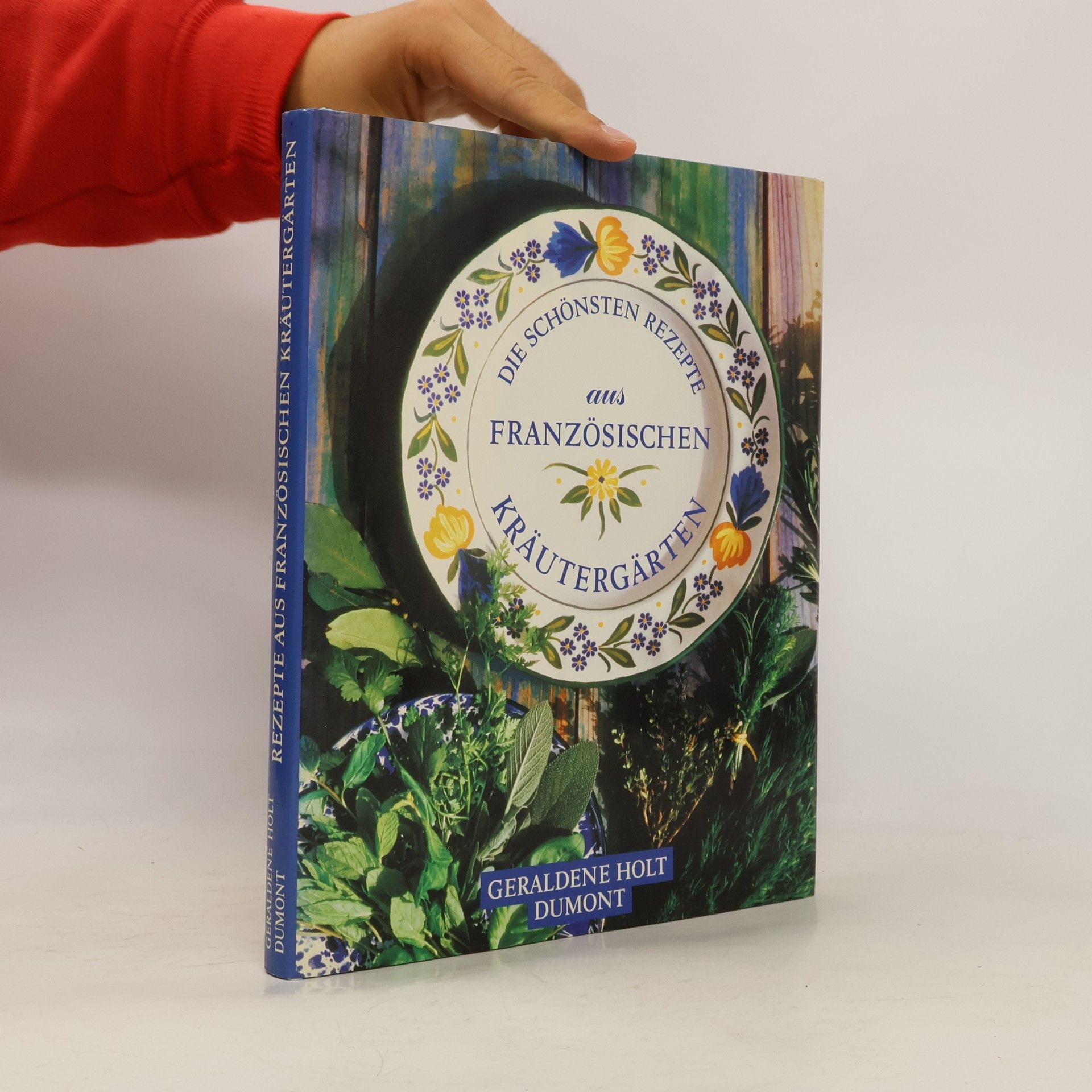 Geraldene Holt Die schönsten Rezepte aus französischen Kräutergärten