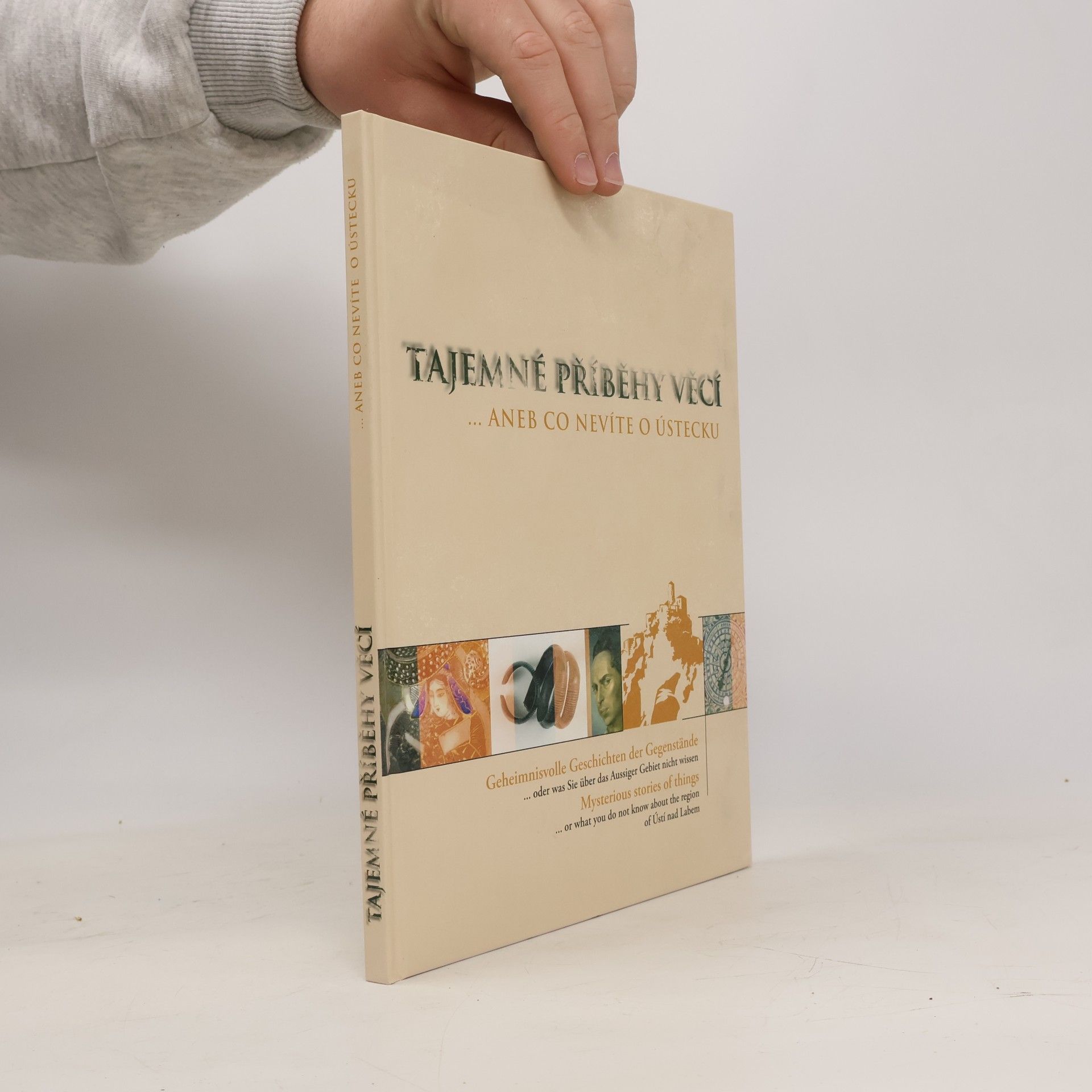 Autorenkollektiv Tajemné příběhy věcí, aneb co nevíte o Ústecku