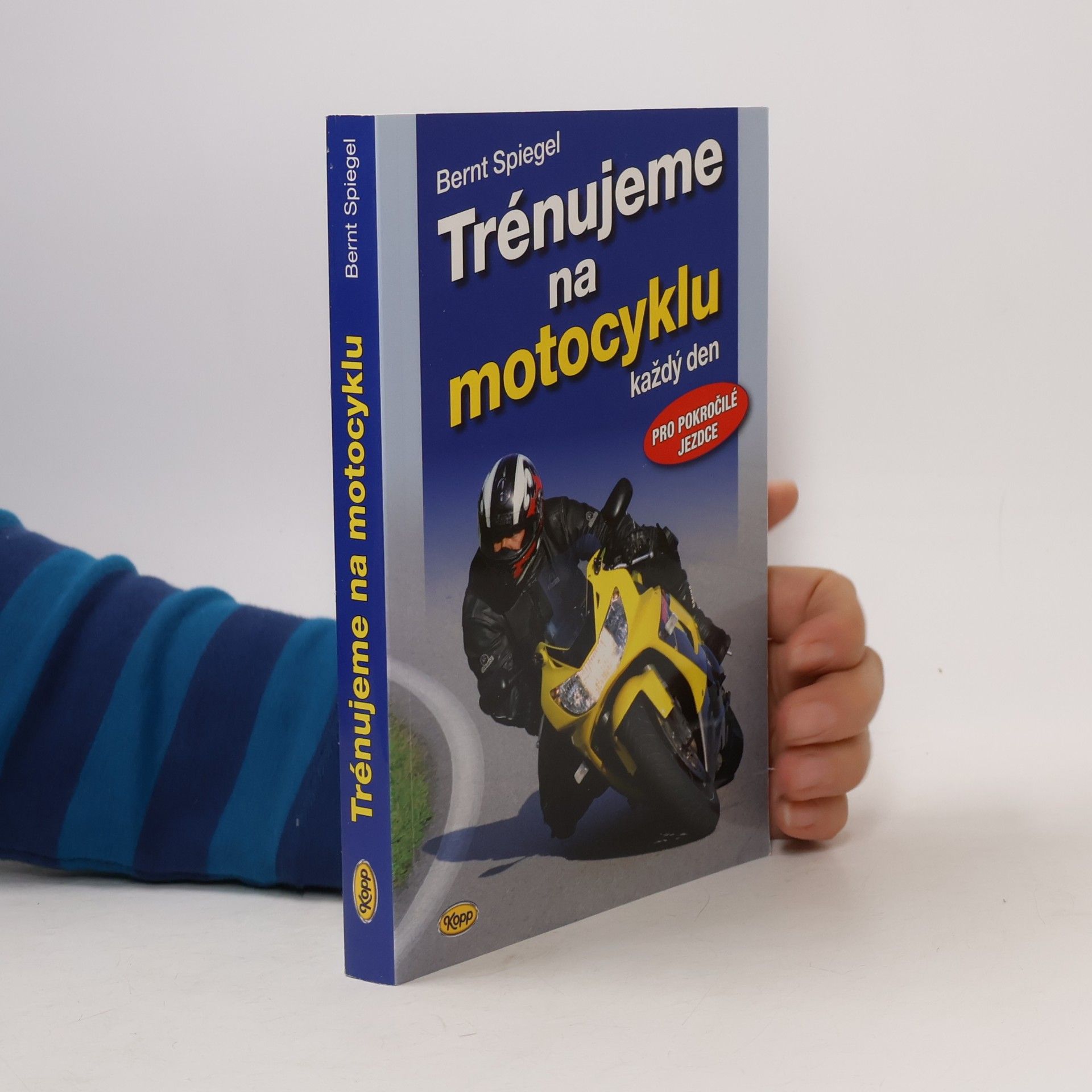 Bernt Spiegel Trénujeme na motocyklu každý den - pro pokročilé jezdce