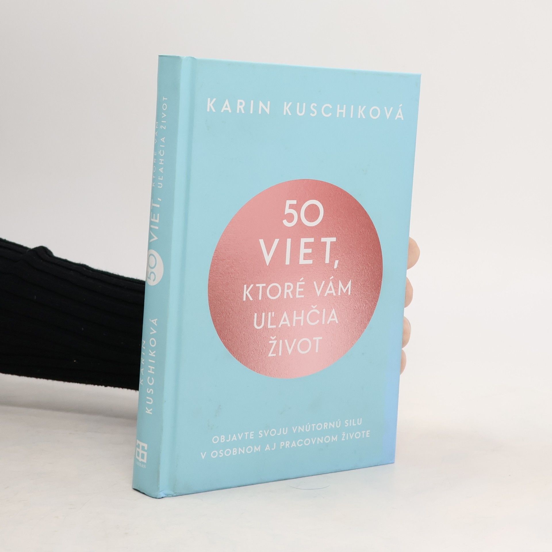 Karin Kuschik 50 viet, ktoré vám uľahčia život