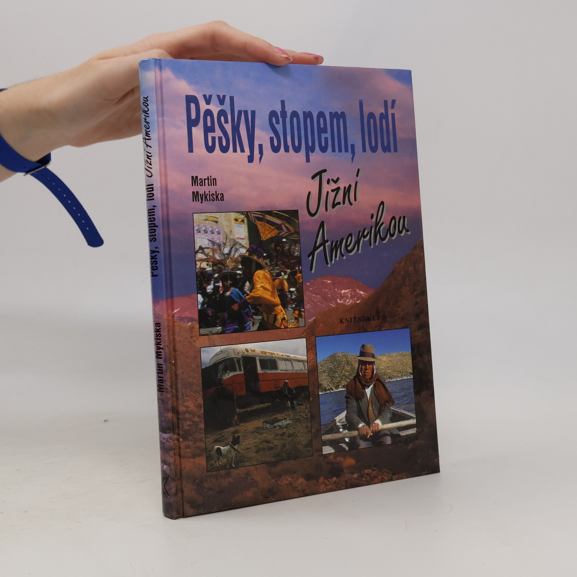 Pěšky, stopem, lodí Jižní Amerikou