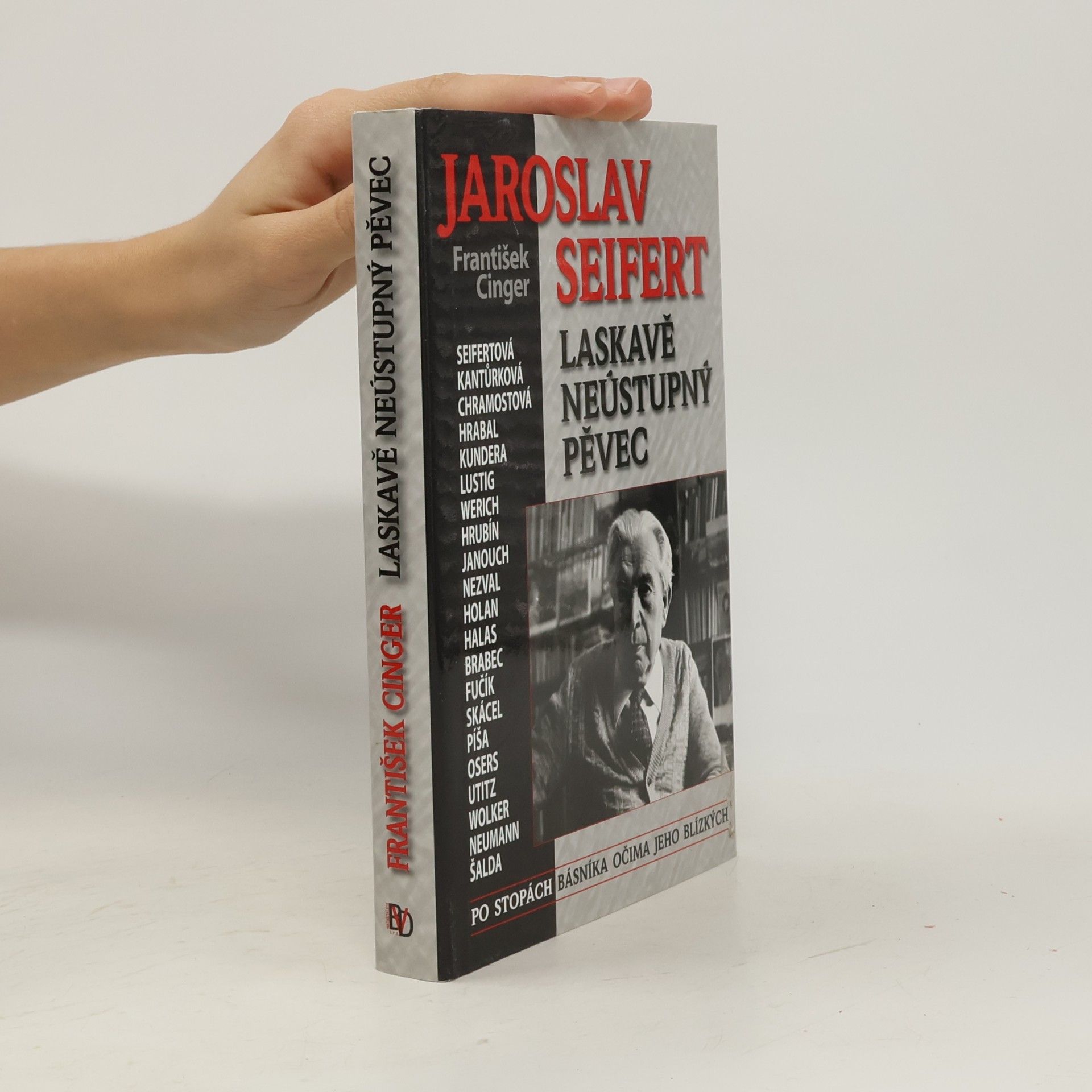 Jaroslav Seifert. Laskavě neústupný pěvec