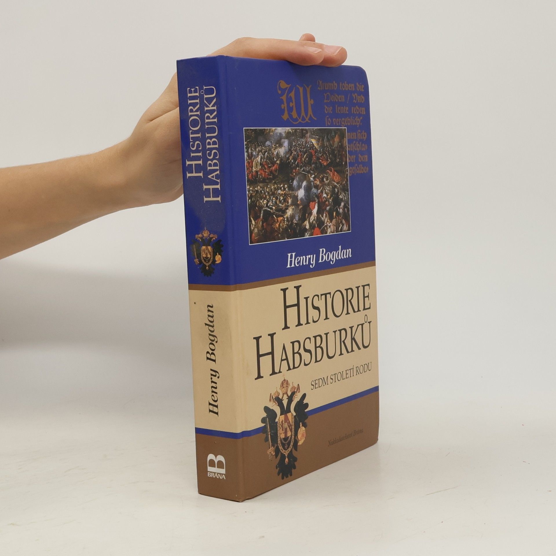 Tomáš Kybal Historie Habsburků. Sedm století rodu