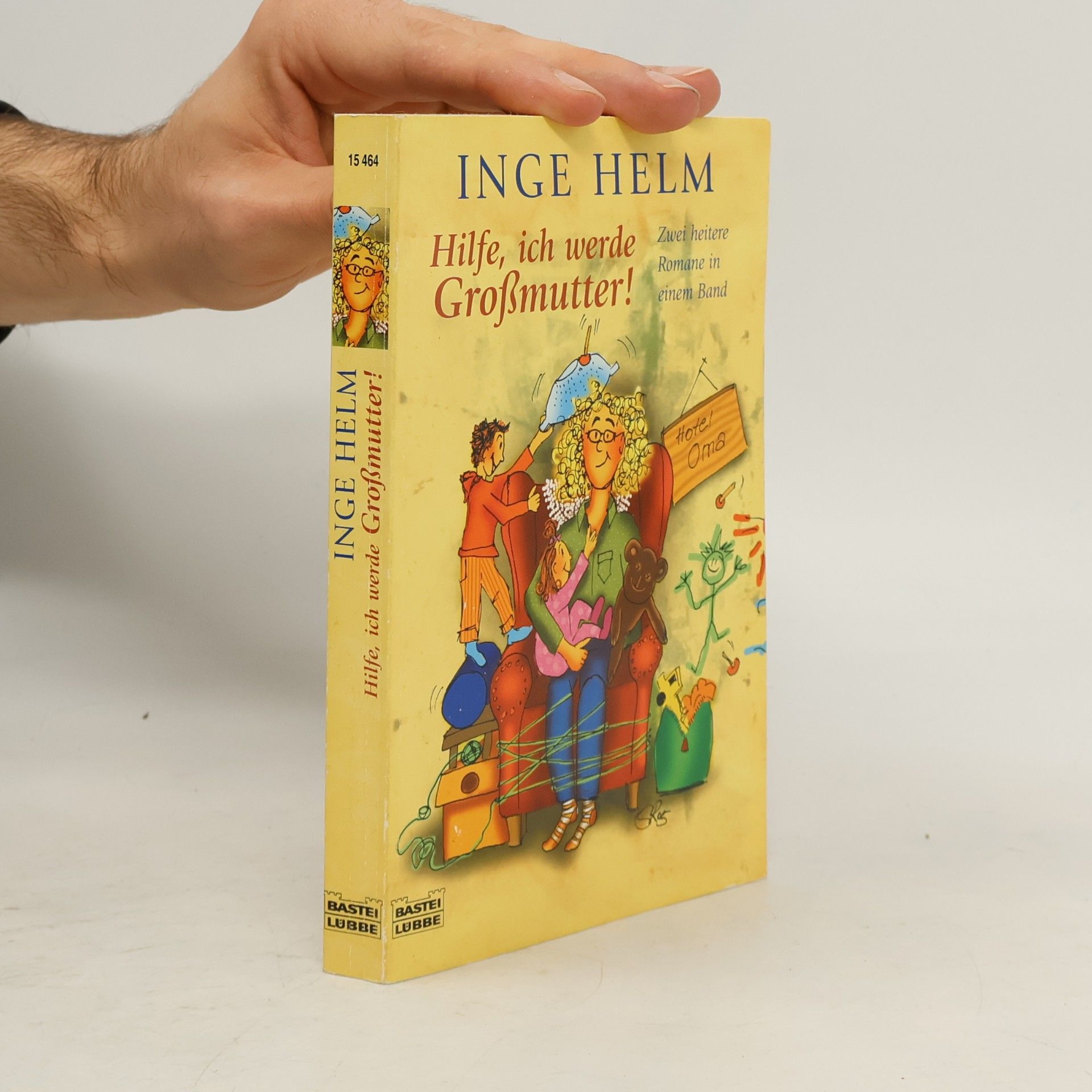 Inge Helm Hilfe, ich werde Großmutter!