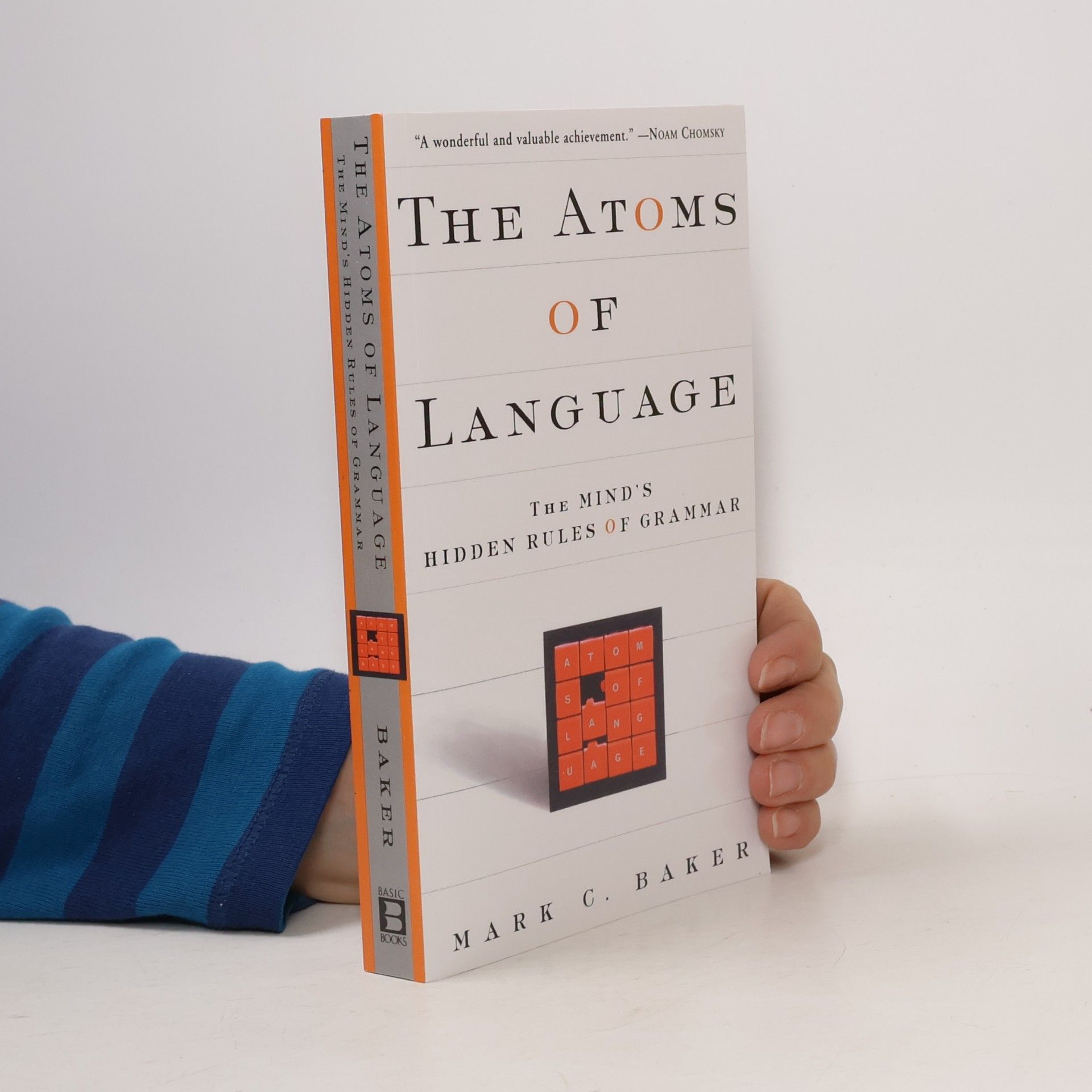 C. Mark Baker The Atoms of Language. The Mind's Hidden Rules of Grammar