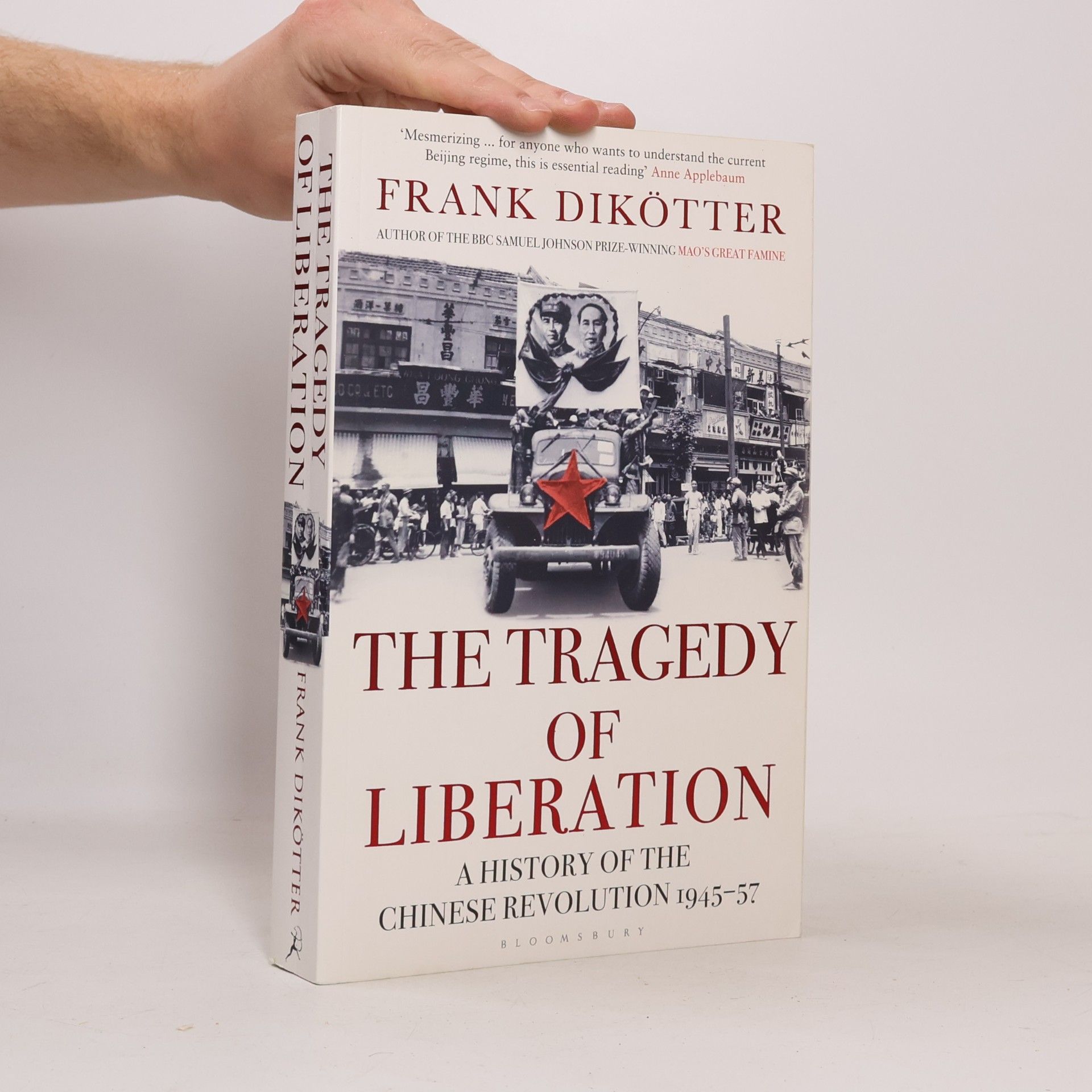 Frank Dikötter The Tragedy of Liberation