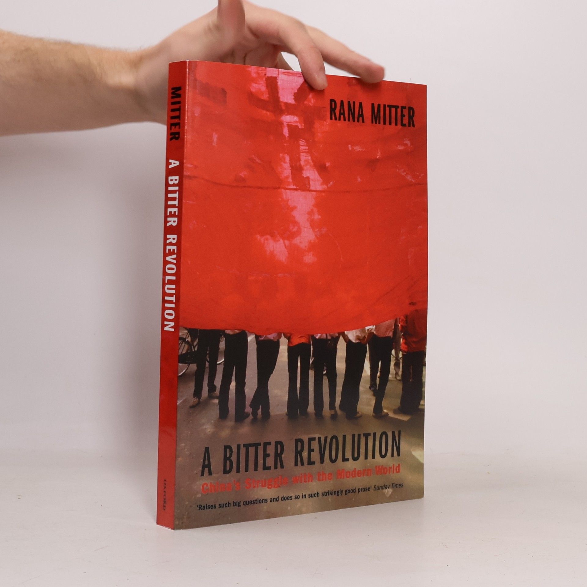 Rana Mitter The Making of the Modern World: A Bitter Revolution