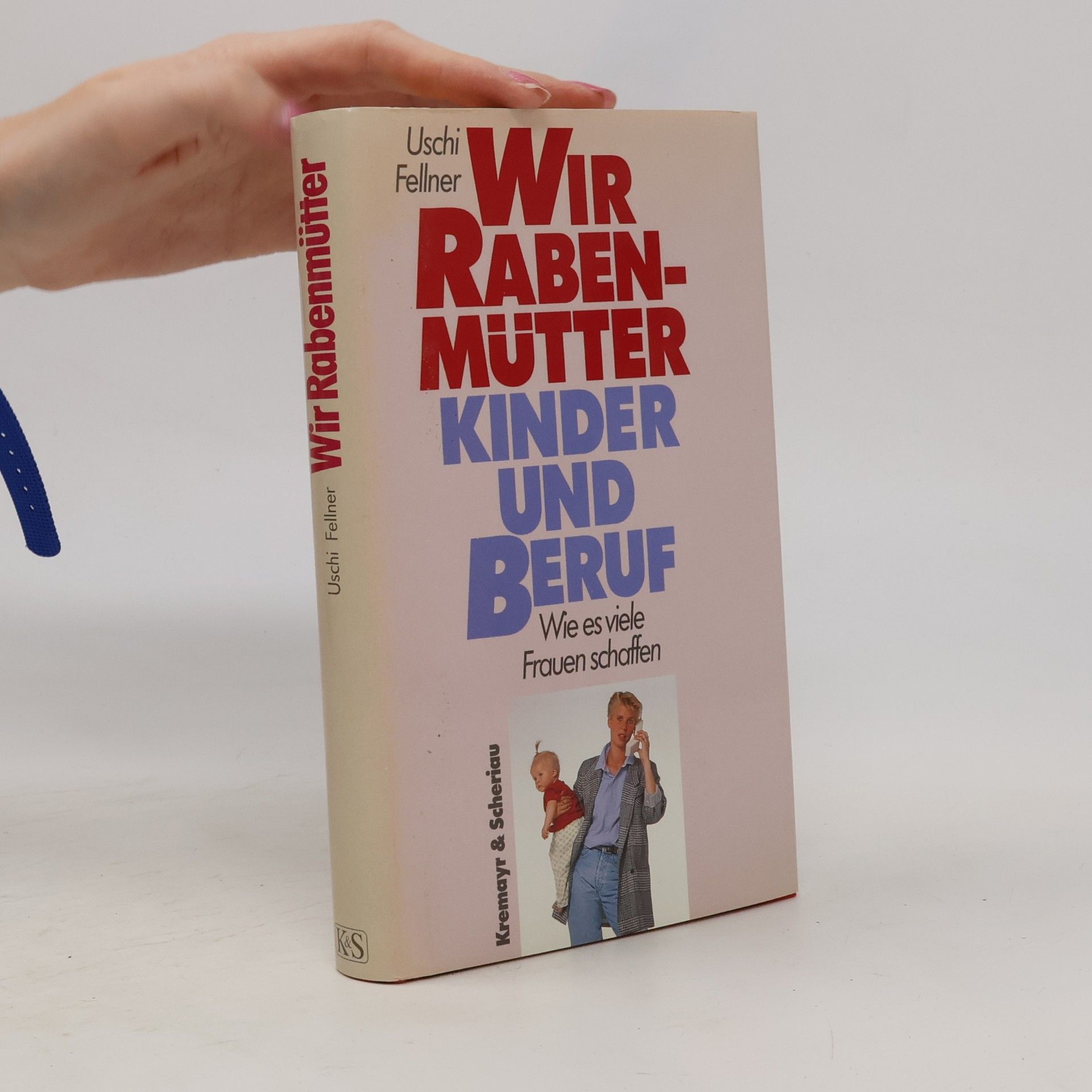 Uschi Fellner Wir Rabenmütter