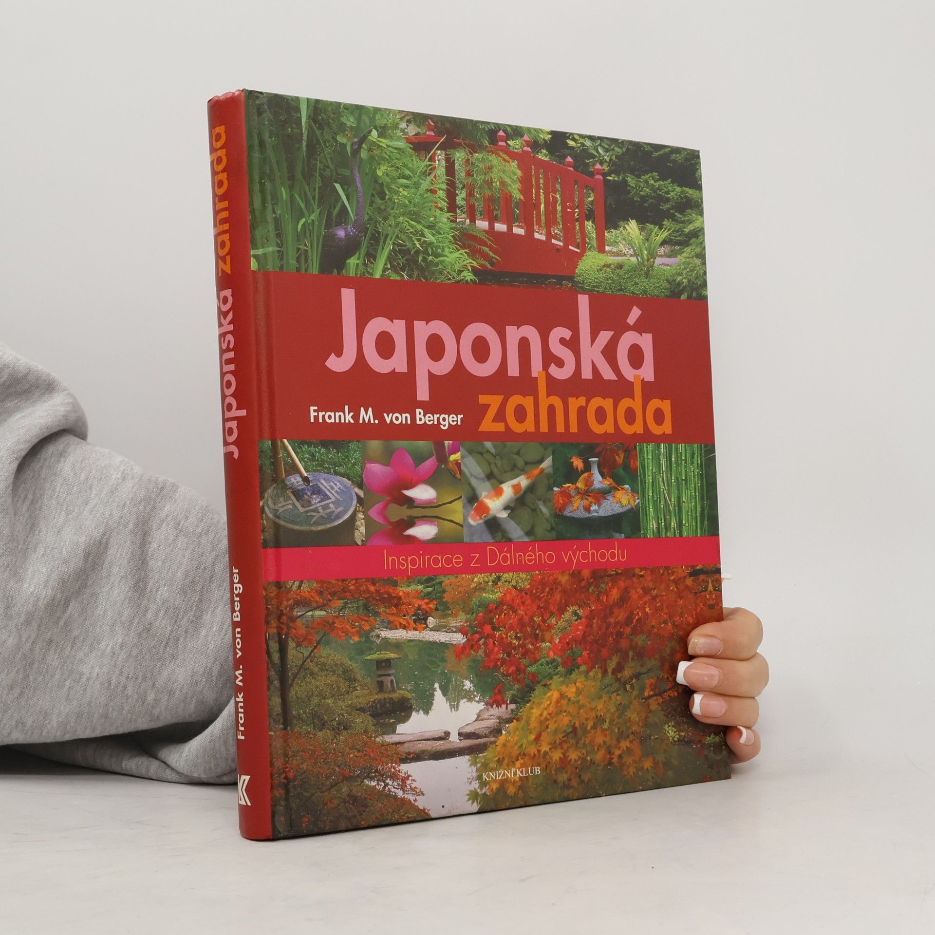 Frank von Berger Japonská zahrada : inspirace z Dálného východu