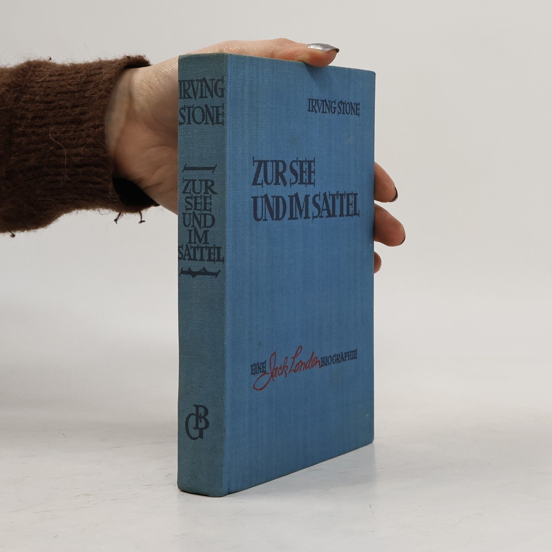 Irving Stone Zur See und im Sattel