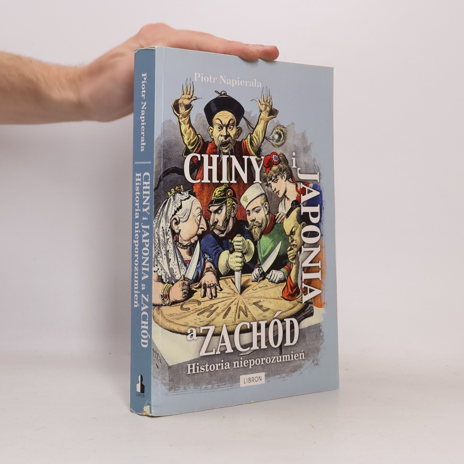 Piotr Napierała Chiny i Japonia a Zachód Historia nieporozumień