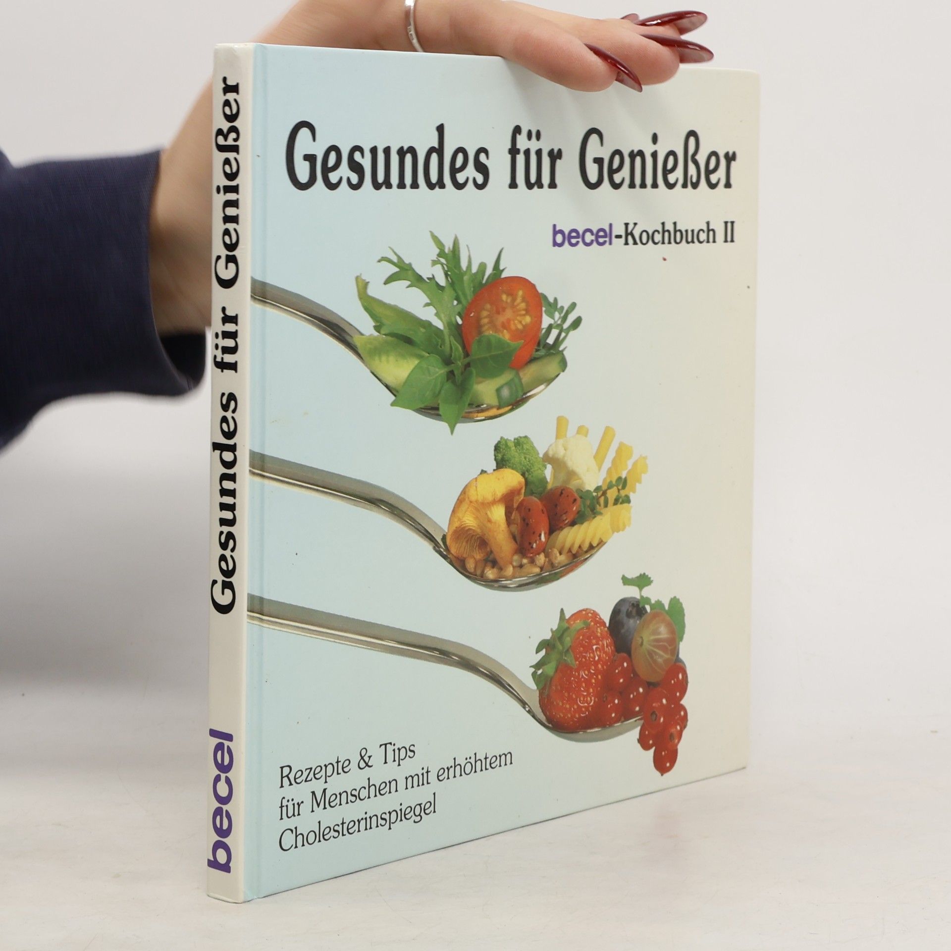Various authors Gesundes für Genießer. Becel-Kochbuch II