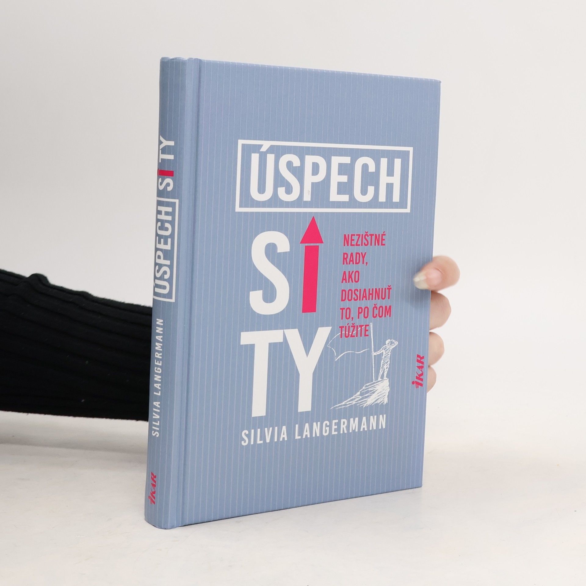 Silvia Langermann Úspech si ty. Nezištné rady, ako dosiahnuť to, po čom túžite