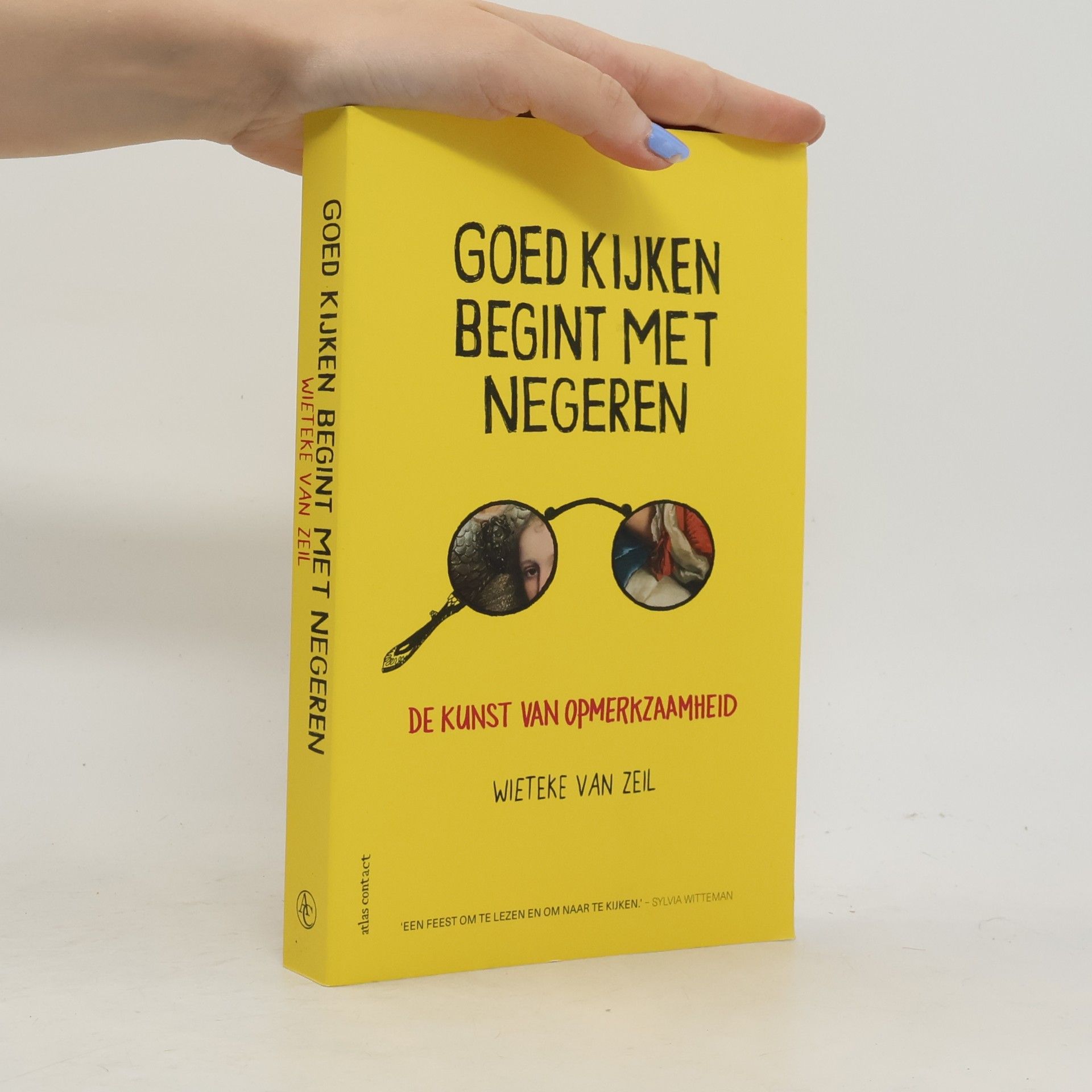 Wieteke van Zeil Goed kijken begint met negeren