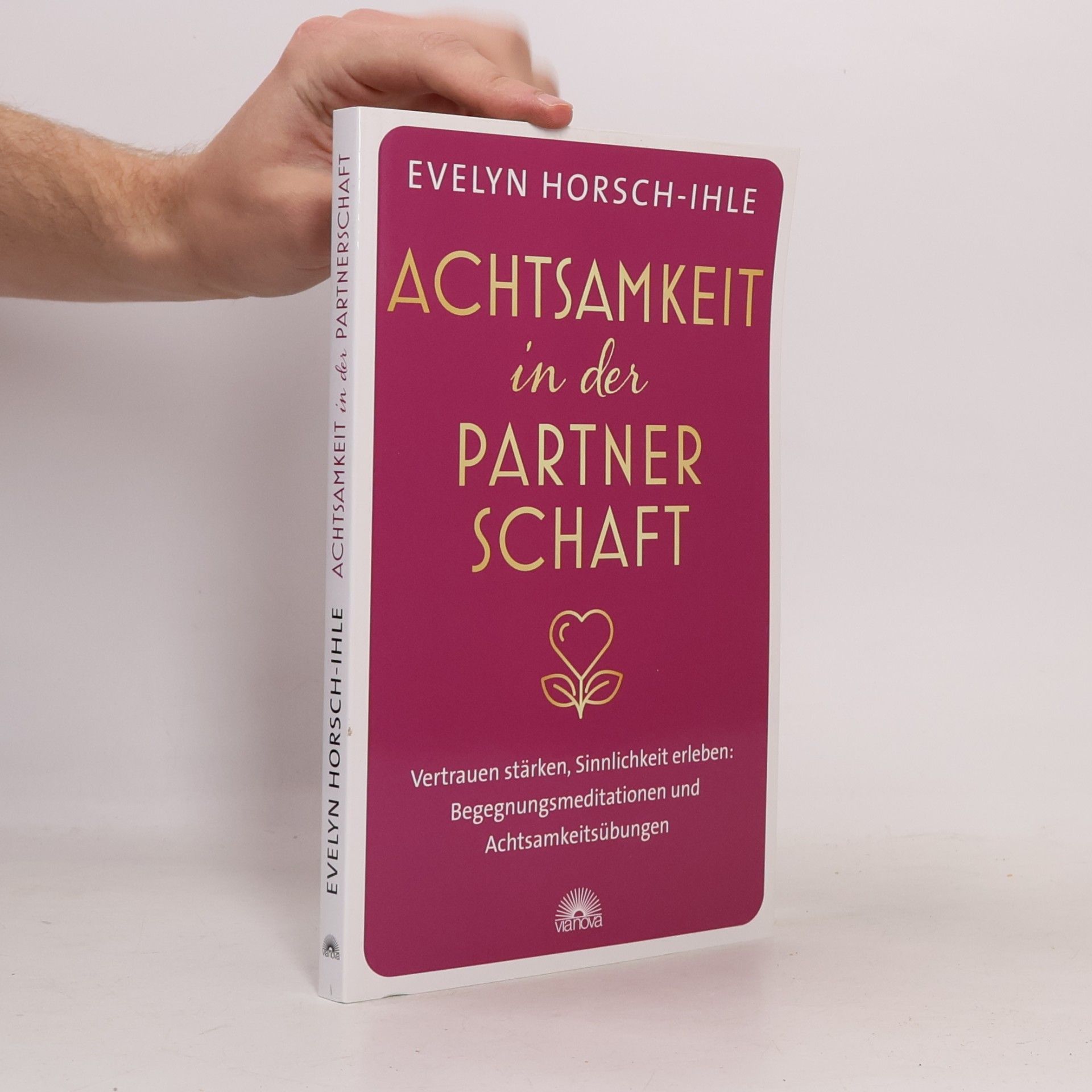 Evelyn Horsch-Ihle Achtsamkeit in der Partnerschaft