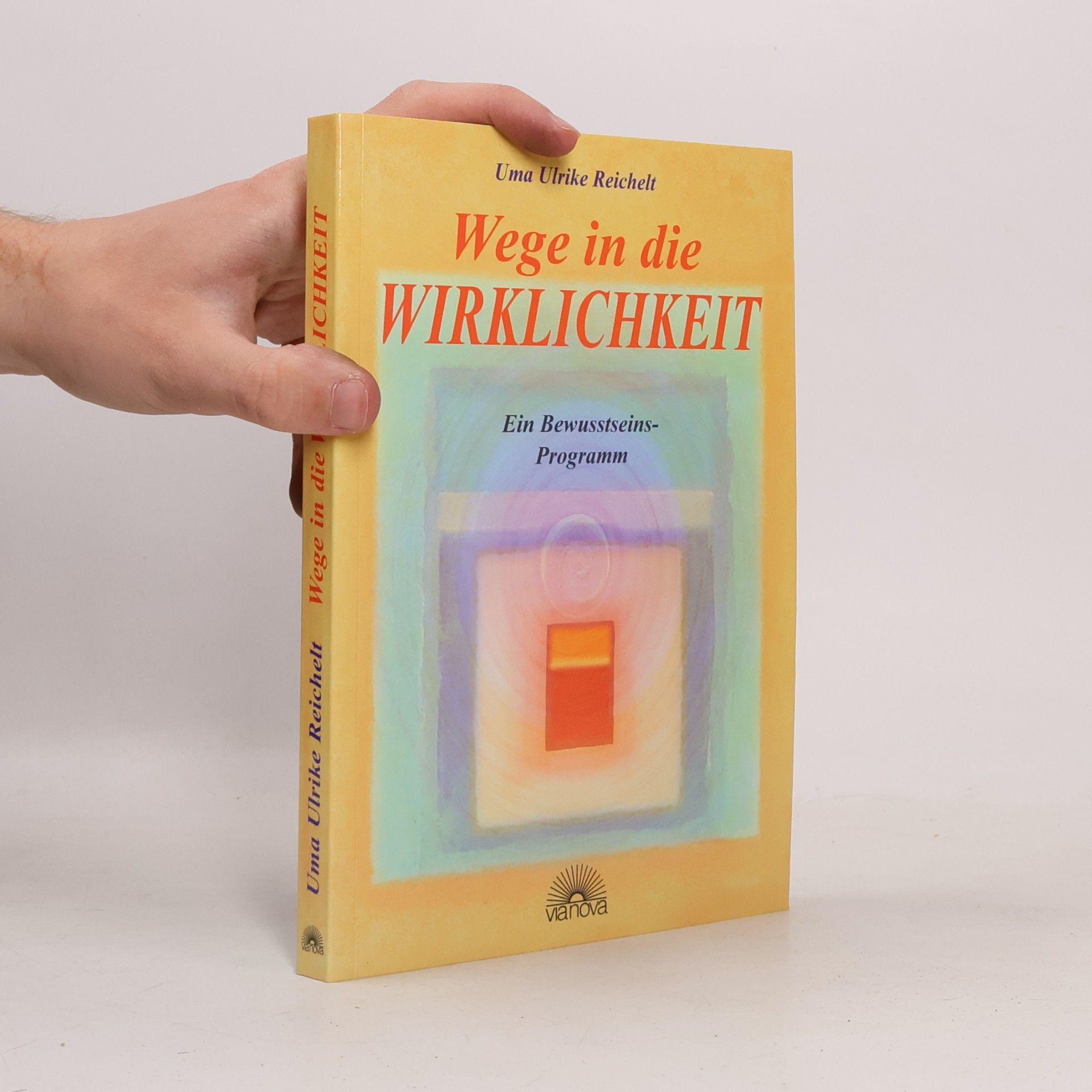 Uma Ulrike Reichelt Wege in die Wirklichkeit