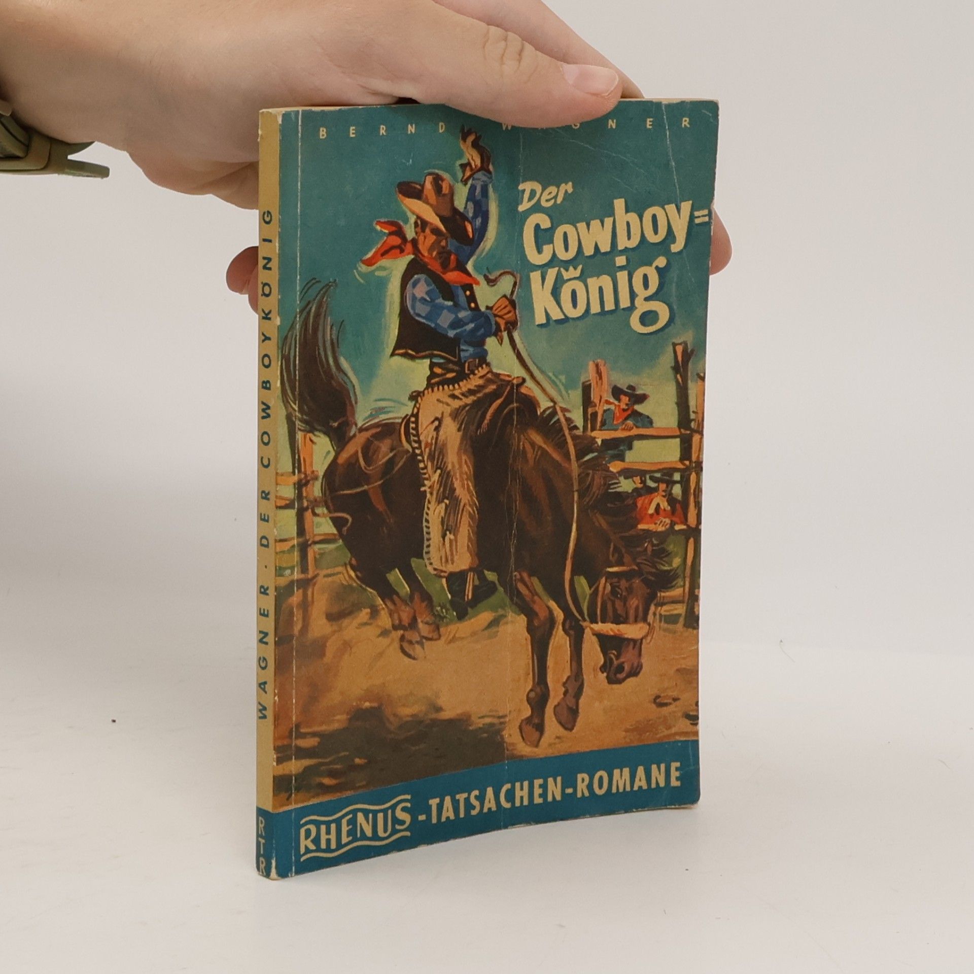 Bernd Wagner Der Cowboykönig