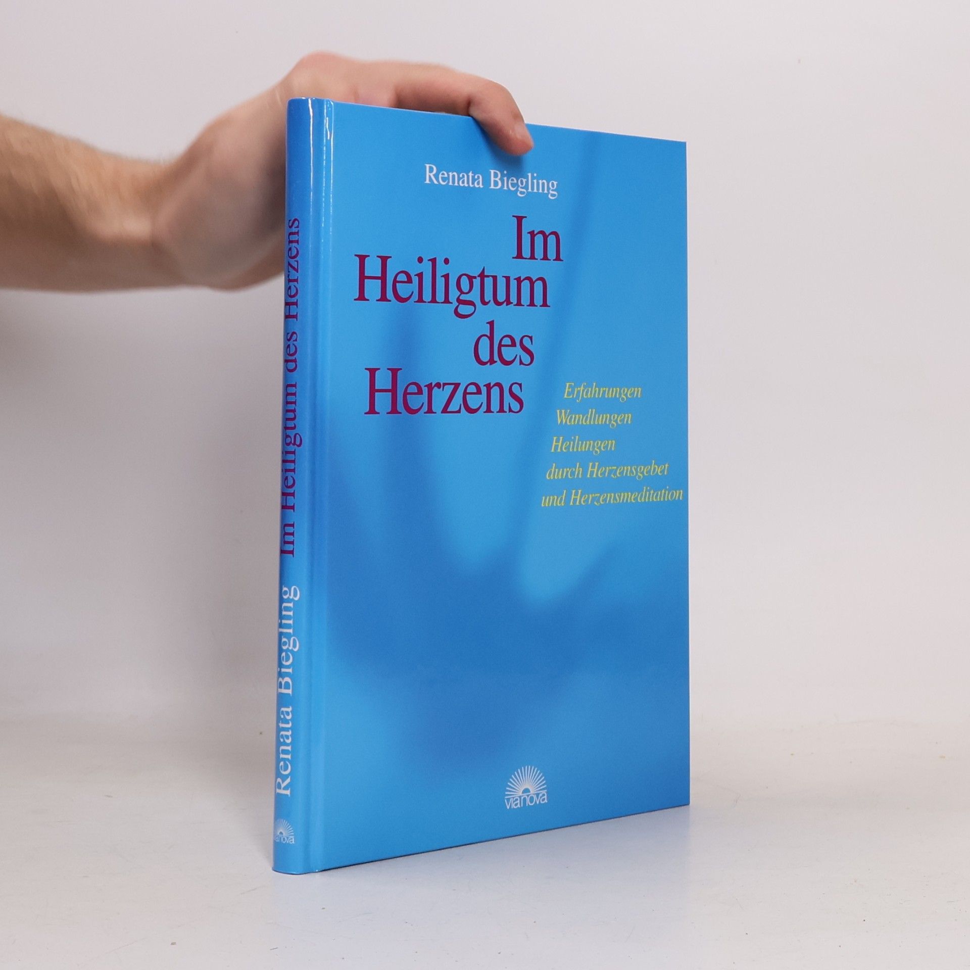 Renata Biegling Im Heiligtum des Herzens