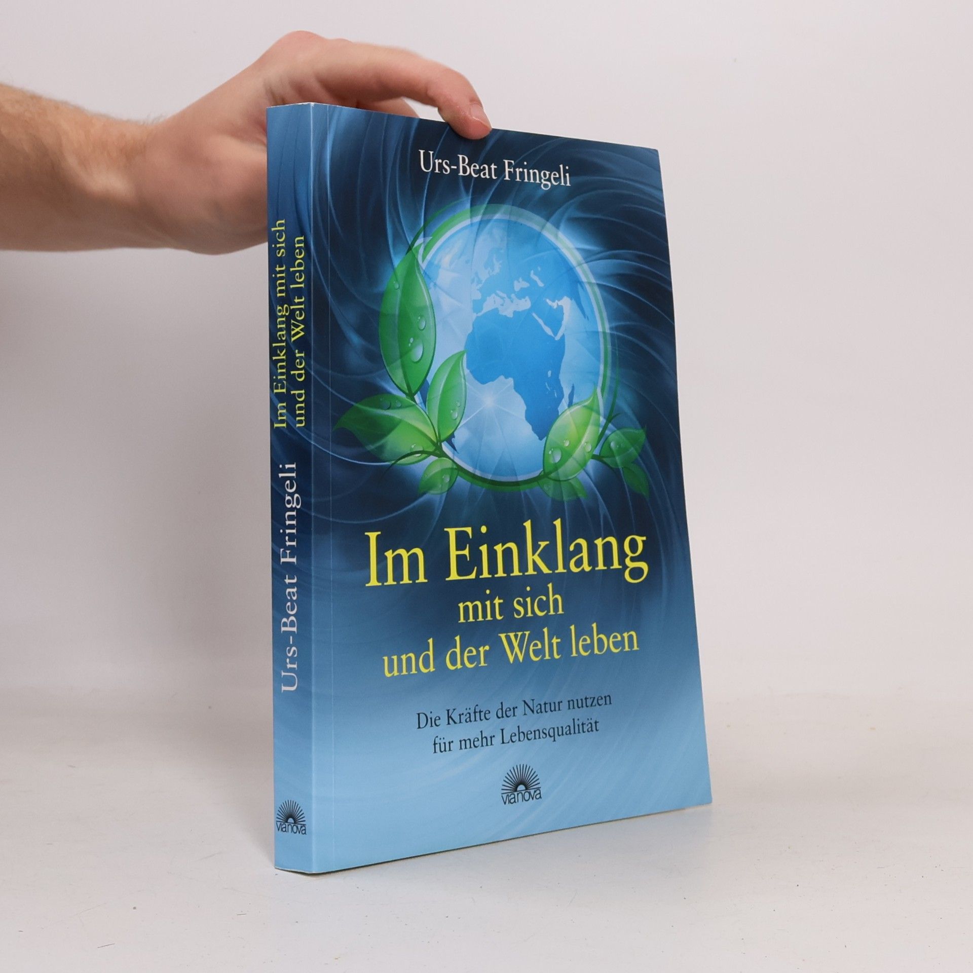 Urs-Beat Fringeli Im Einklang mit sich und der Welt leben