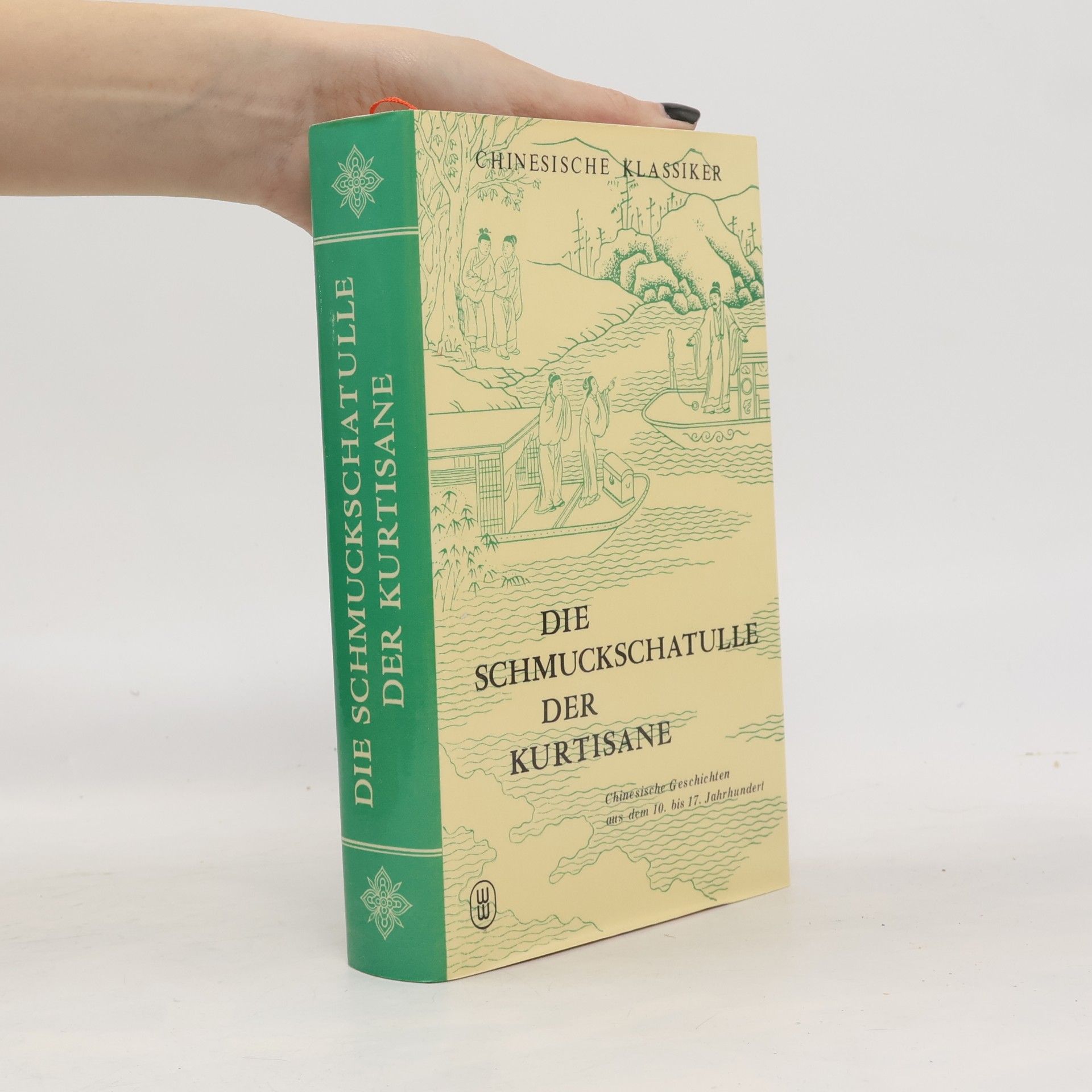 kolektiv Die Schmuckschatulle der Kurtisane. Chinesische Geschichten aus dem 10. bis 17. Jahrhundert