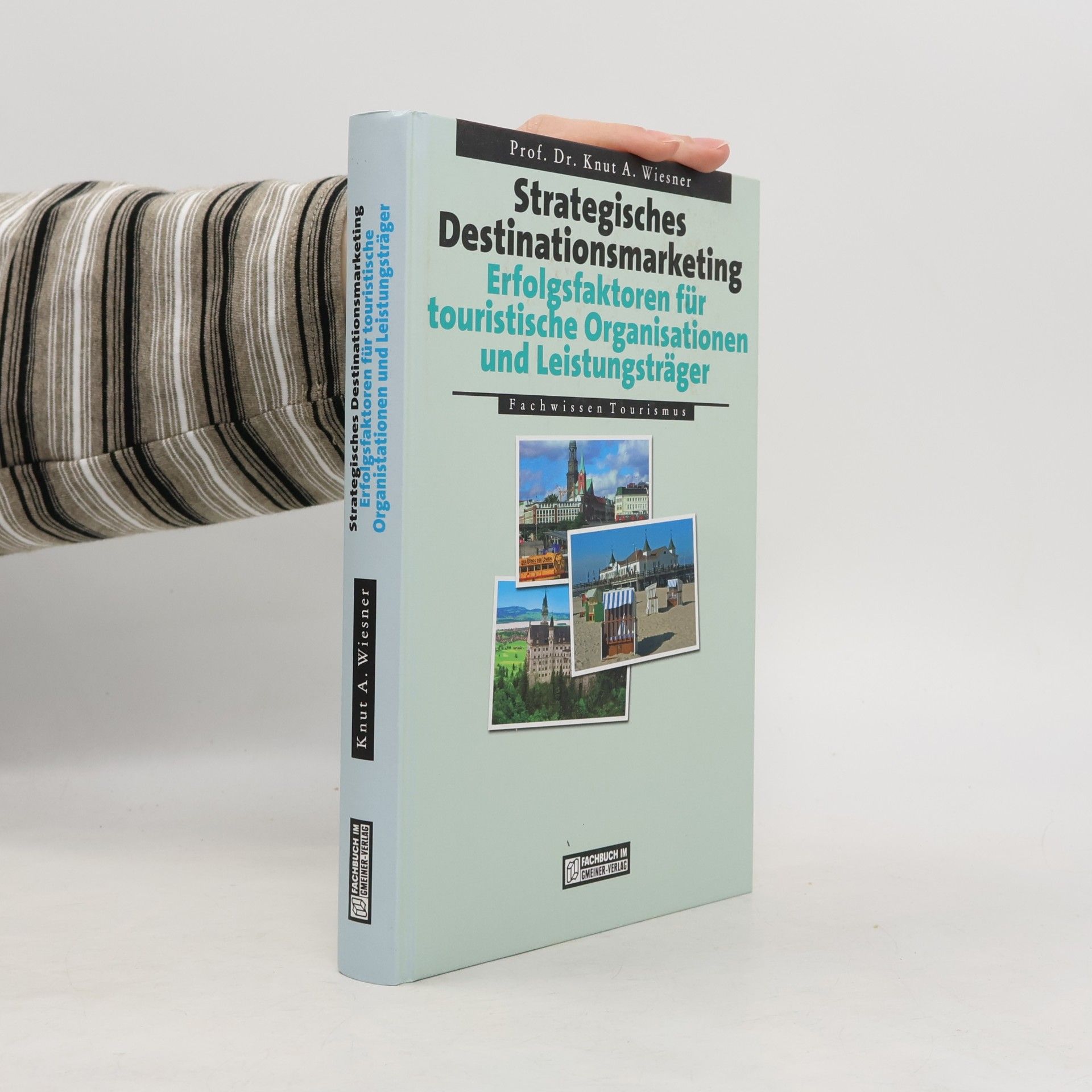 Fachwissen Tourismus: Strategisches Destinationsmarketing