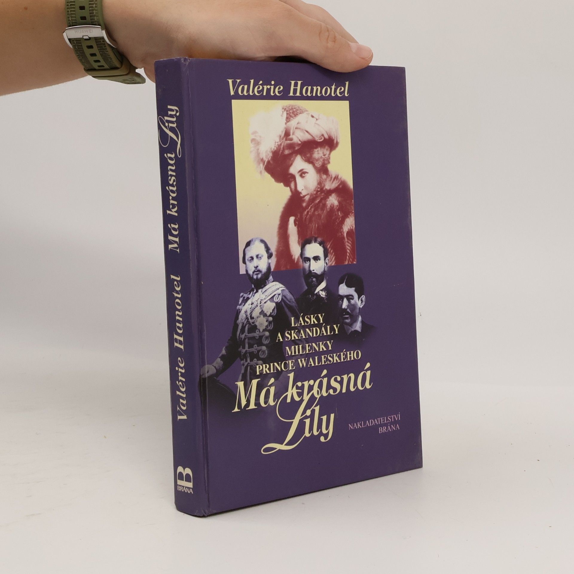 Valérie Hanotel Má krásná Lily. Lásky a skandály milenky prince waleského