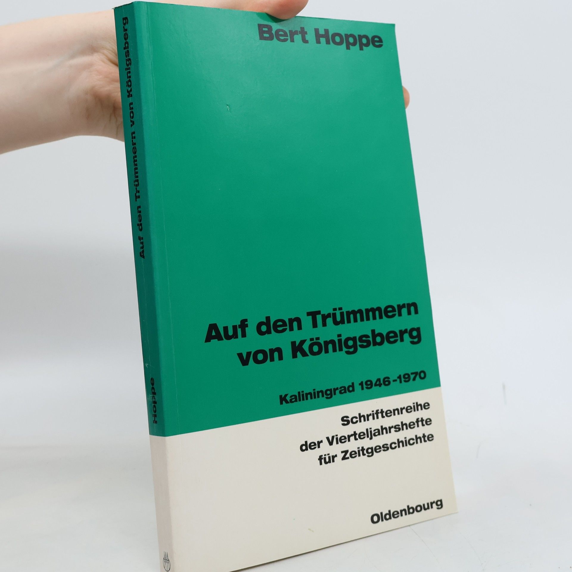 Bert Hoppe Schriftenreihe der Vierteljahrshefte für Zeitgeschichte - 80: Auf den Trümmern von Königsberg