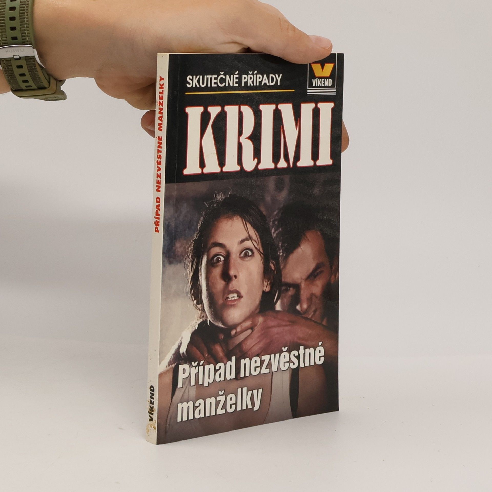 Autorenkollektiv Případ nezvěstné manželky : skutečné kriminální případy