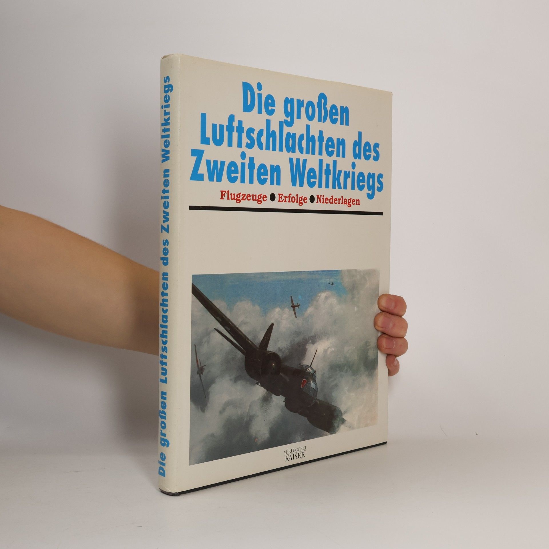 Various authors Die großen Luftschlachten des Zweiten Weltkriegs