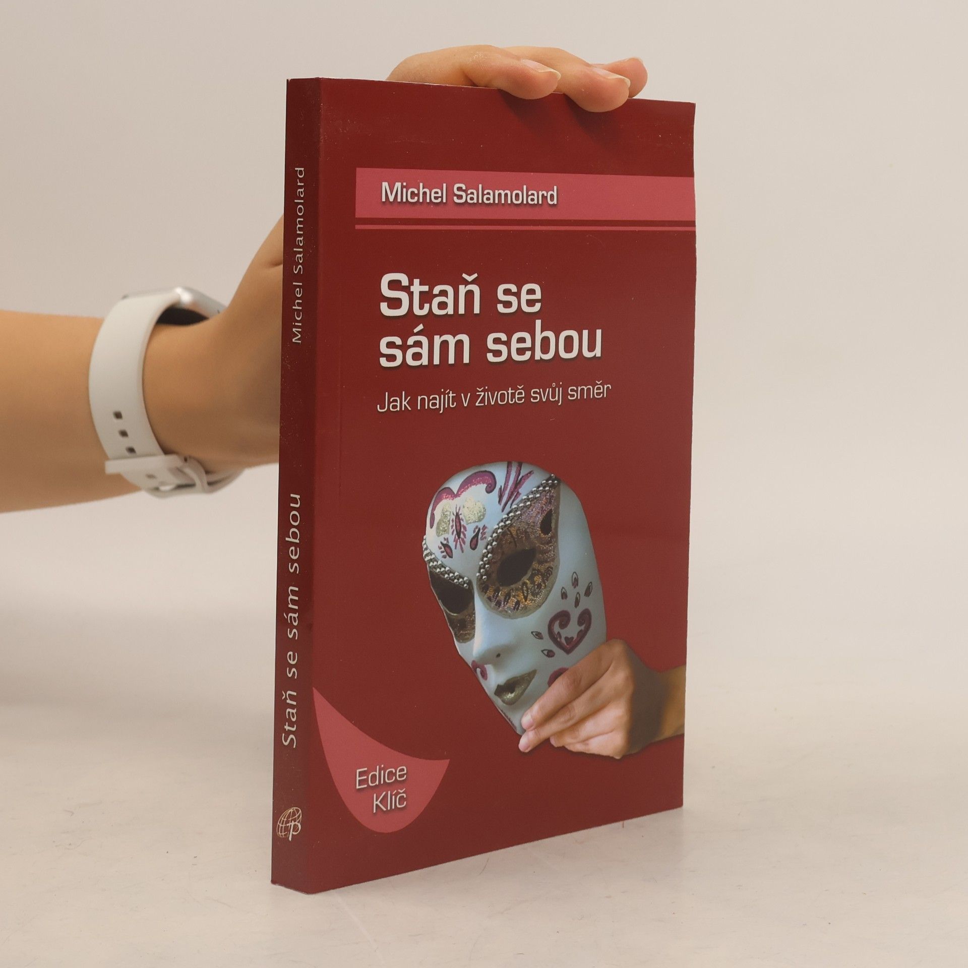 Michel Salamolard Staň se sám sebou: Jak najít v životě svůj směr