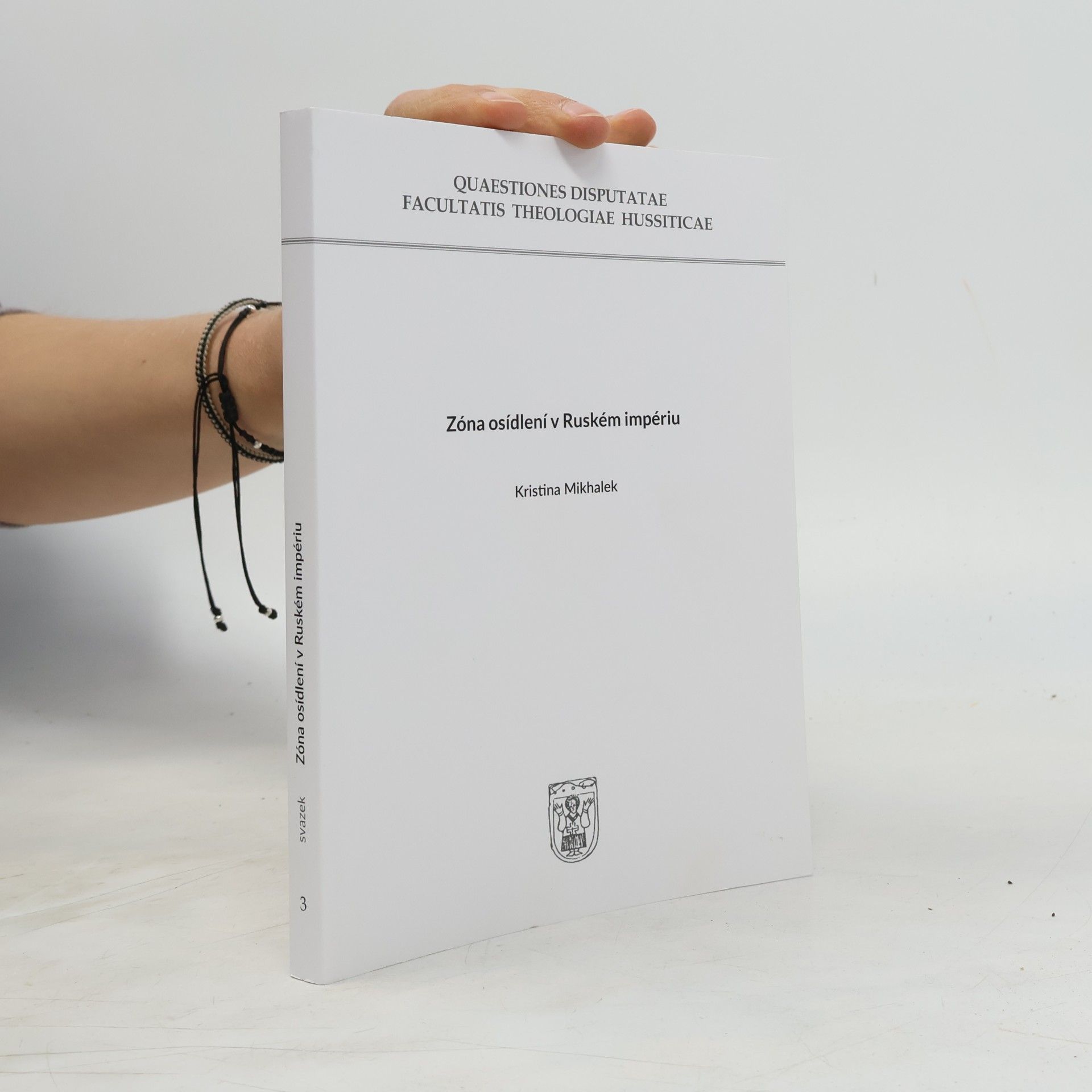 Kristina Mihalek Quaestiones Disputatae Facultatis Theologiae Hussiticae - 3: Zóna osídlení v Ruském impériu