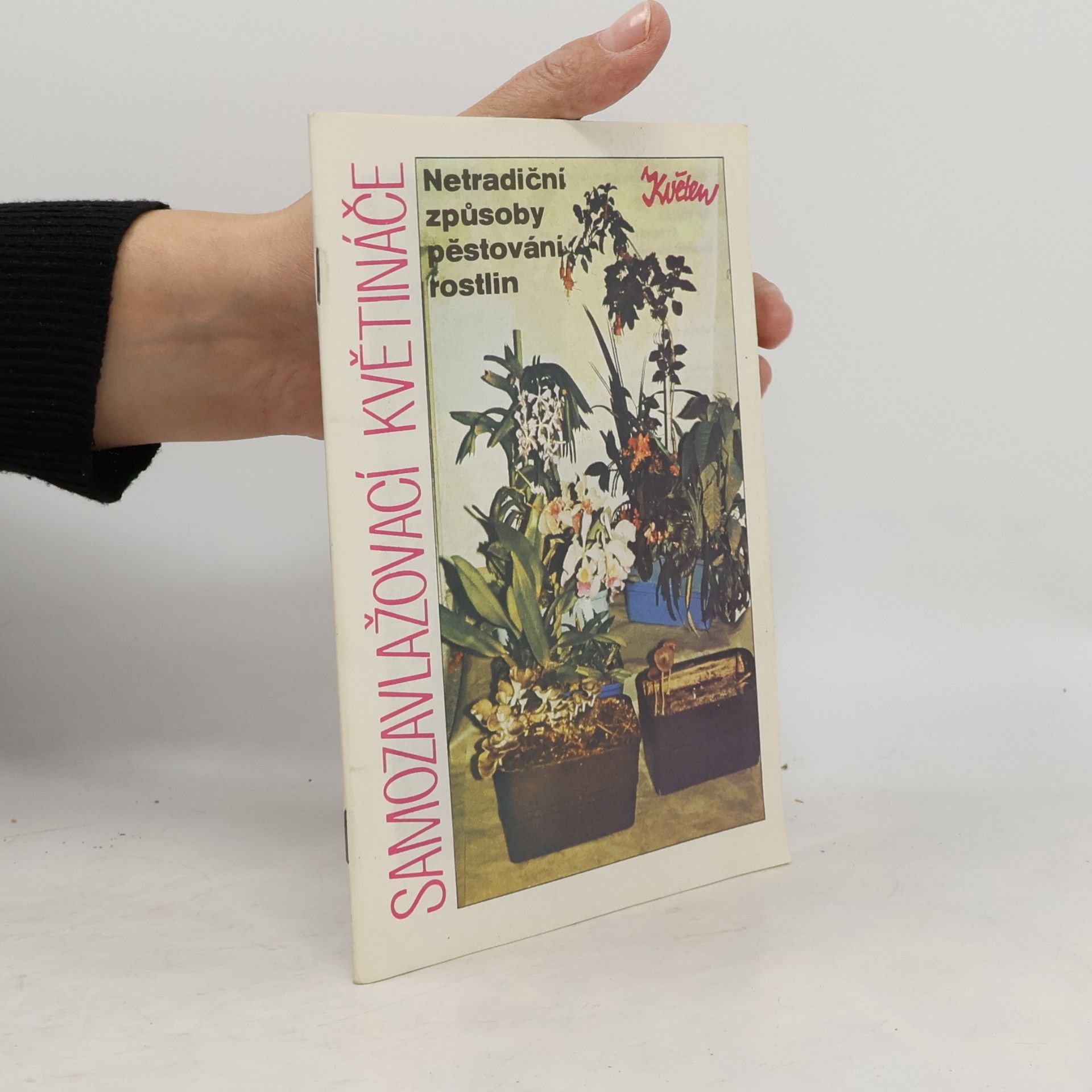 Tomáš Syrovátka Květen. Netradiční způsoby pěstování rostlin, samozavlažovací květináče